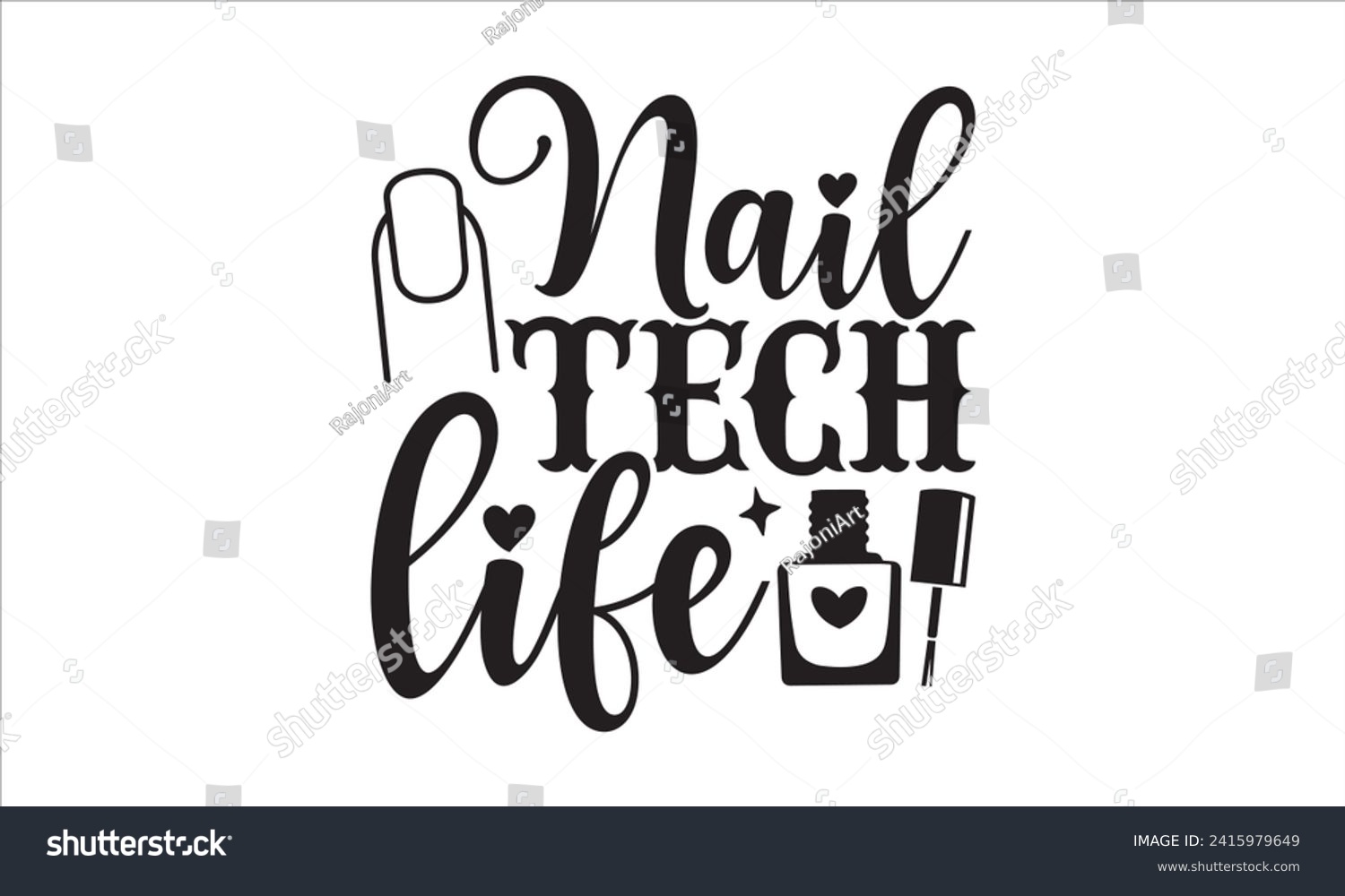 SVG of Nail tech life - Nail Tech T-Shirt Design, Modern calligraphy, Vector illustration with hand drawn lettering, posters, banners, cards, mugs, Notebooks, white background. svg