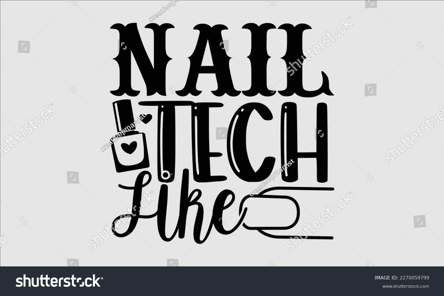 SVG of Nail tech like- Nail Tech t shirts design, Hand written lettering phrase, Isolated on white background,  Calligraphy graphic for Cutting Machine, svg eps 10. svg