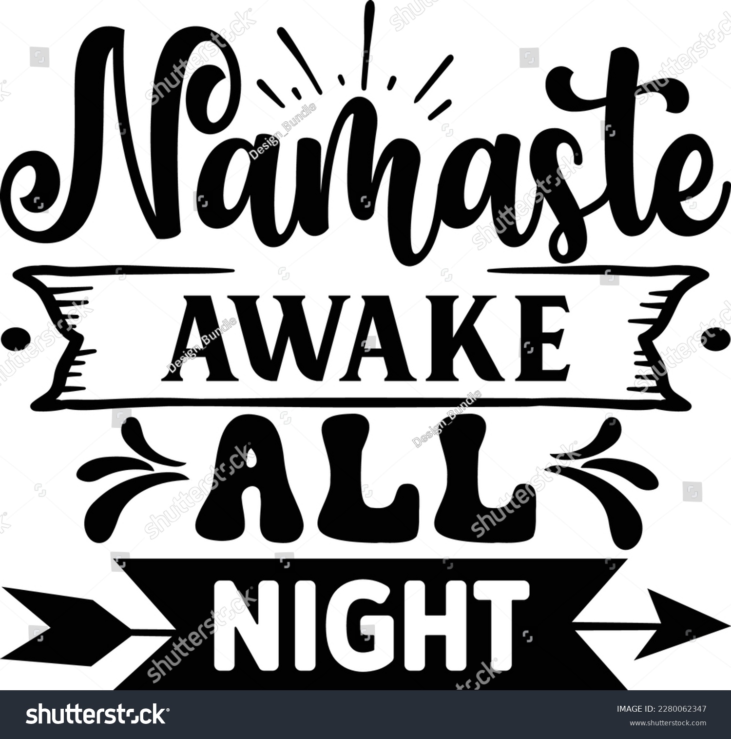 SVG of Namaste awake all night svg ,baby design, baby Svg design svg