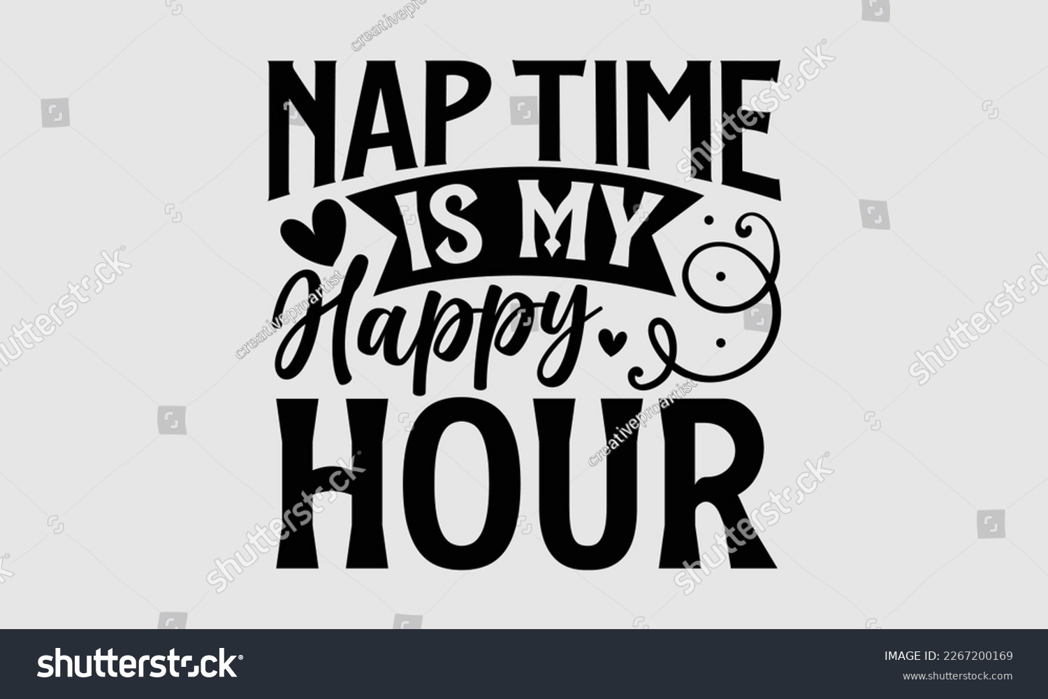 SVG of Nap time is my happy hour- Mother's day t-shirt and svg design, Hand Drawn calligraphy Phrases, greeting cards, mugs, templates, posters, Handwritten Vector, EPS 10. svg