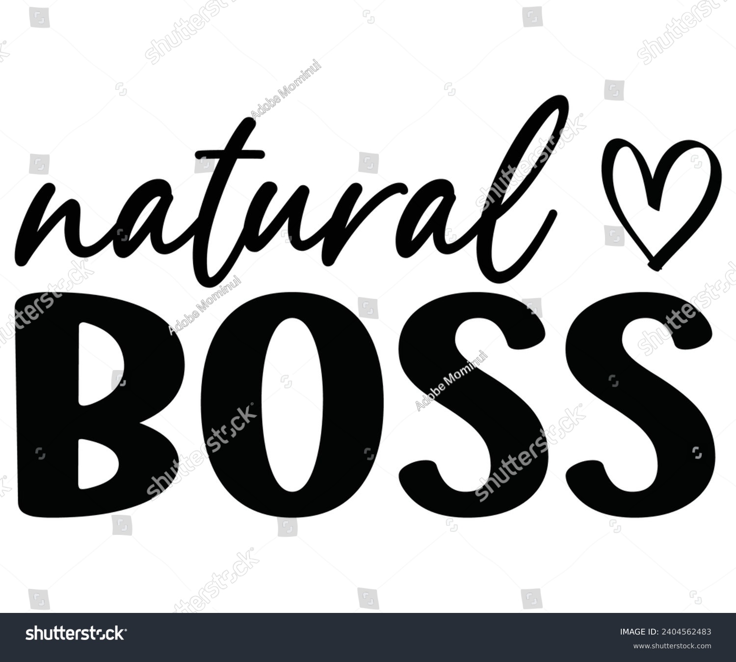 SVG of Natural Boss Svg,Happy Boss Day svg,Boss Saying Quotes,Boss Day T-shirt,Gift for Boss,Great Jobs,Happy Bosses Day t-shirt,Girl Boss Shirt,Motivational Boss,Cut File,Circut And Silhouette,Commercial svg
