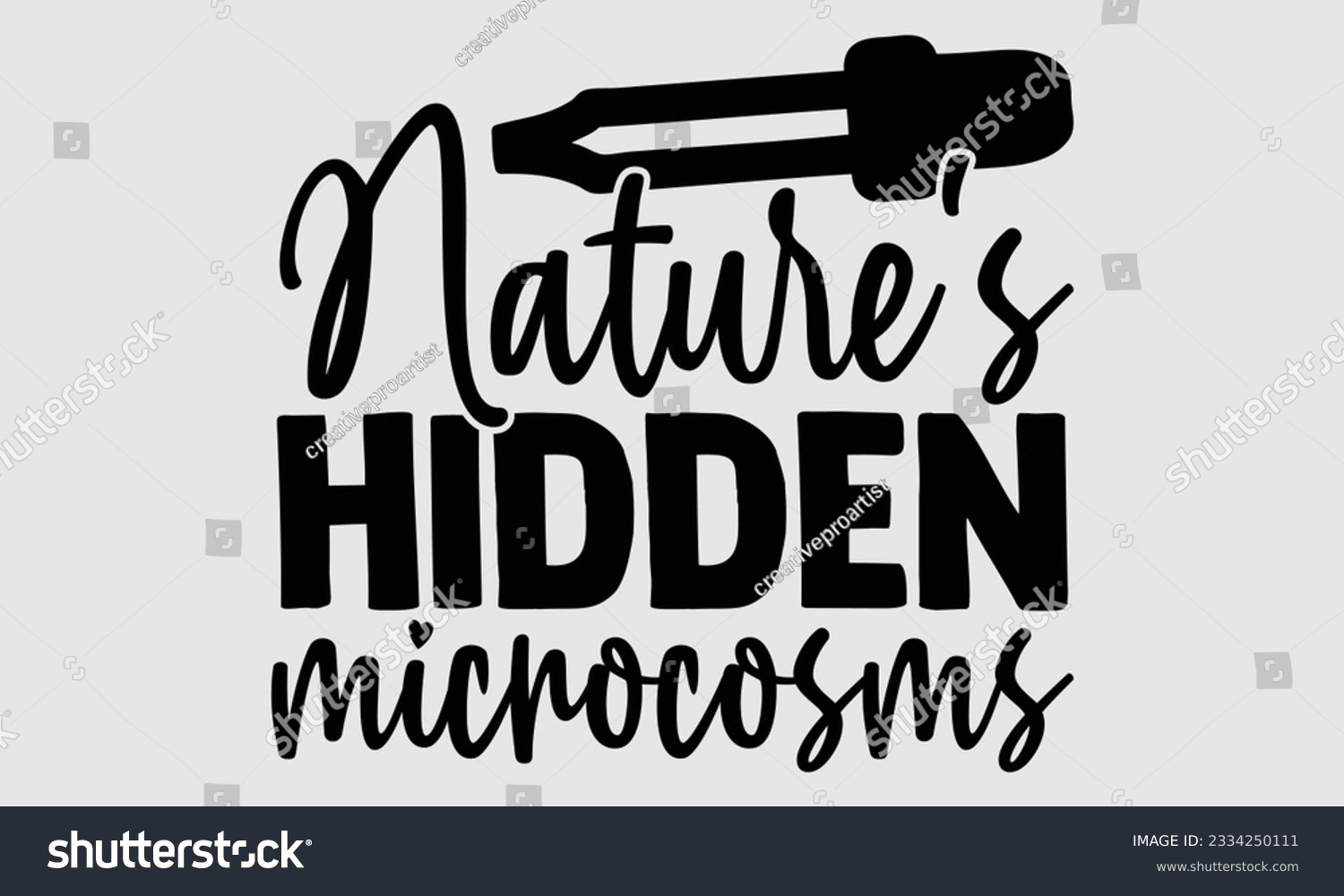 SVG of Nature's Hidden Microcosms- Biologist t- shirt design, Hand written vector Illustration Template for prints on SVG and bags, posters, cards svg