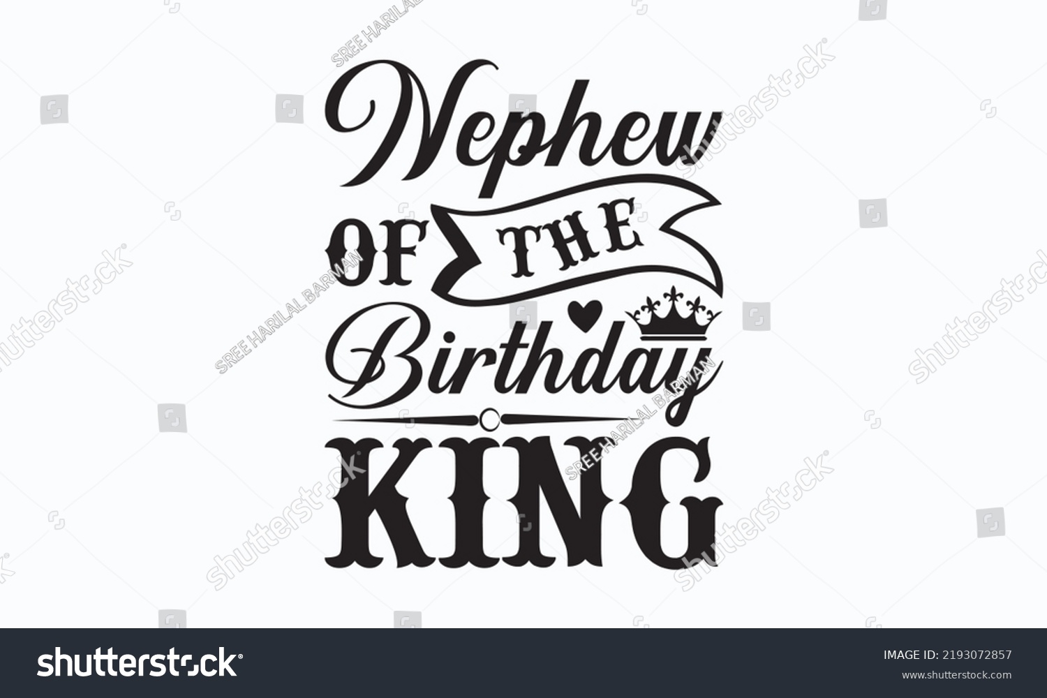 SVG of Nephew of the birthday king - Birthday SVG Digest typographic vector design for greeting cards, Birthday cards, Good for scrapbooking, posters, templet, textiles, gifts, and wedding sets, design.  svg