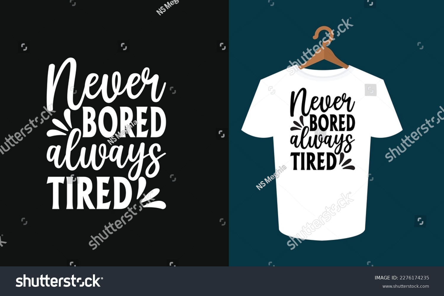 SVG of Never Bored Always Tired typography T-shirt, SVG T-shirt, SVG Shirt, Typography Shirt, Shirt Design, Tshirt Design svg