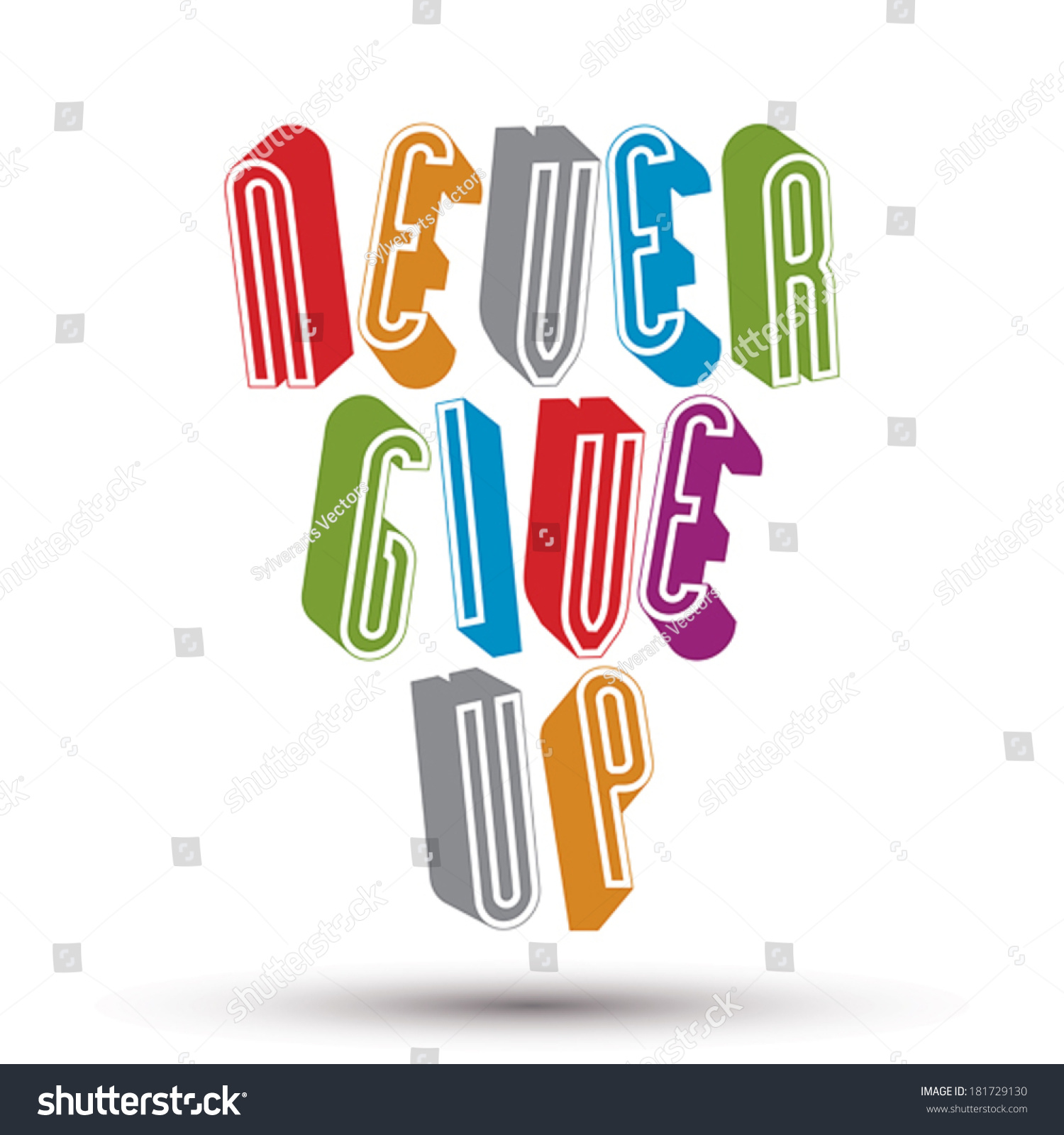 Never Give Up Phrase Made With 3d Retro Style Geometric Letters. Stock ...