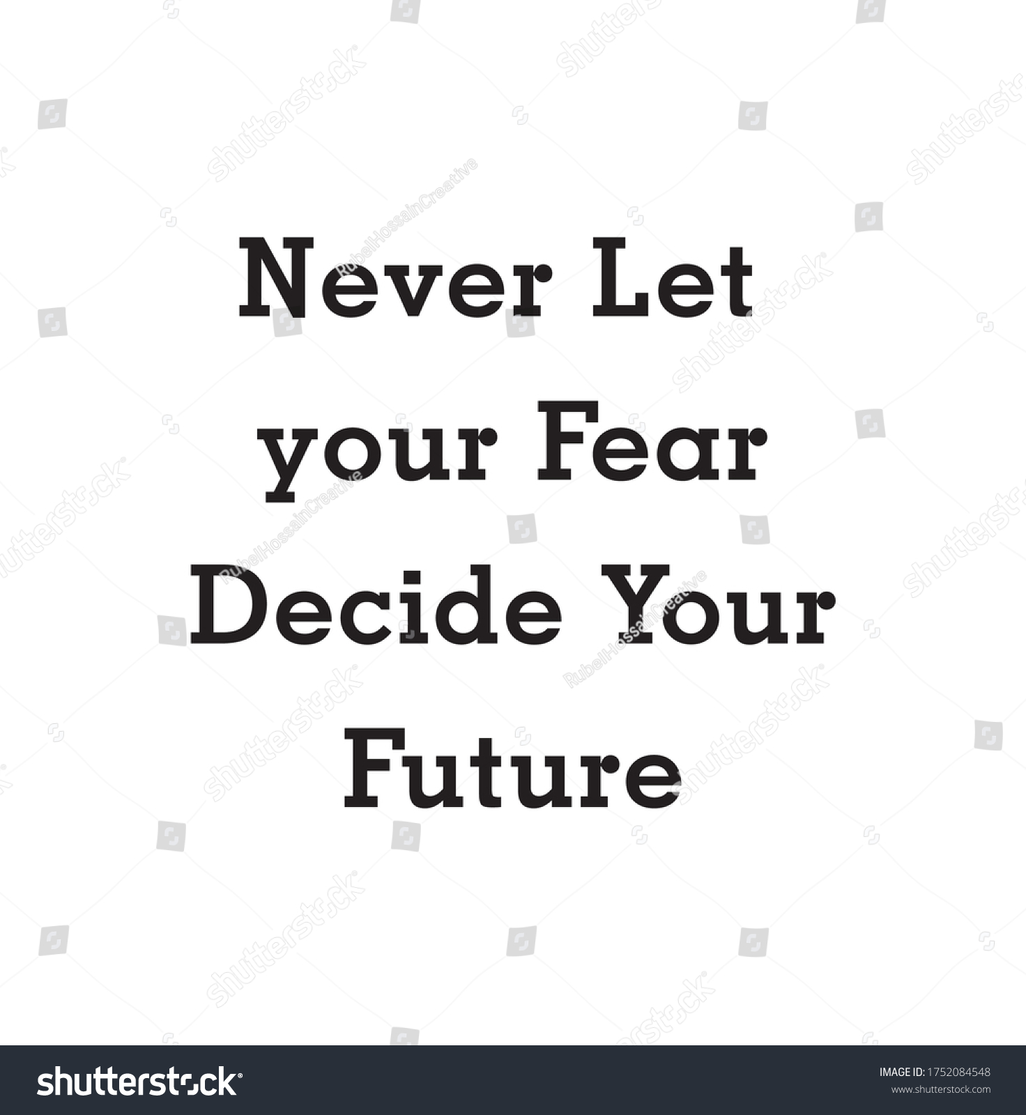 Never Let Your Fear Decide Your Stock Vector (Royalty Free) 1752084548 ...