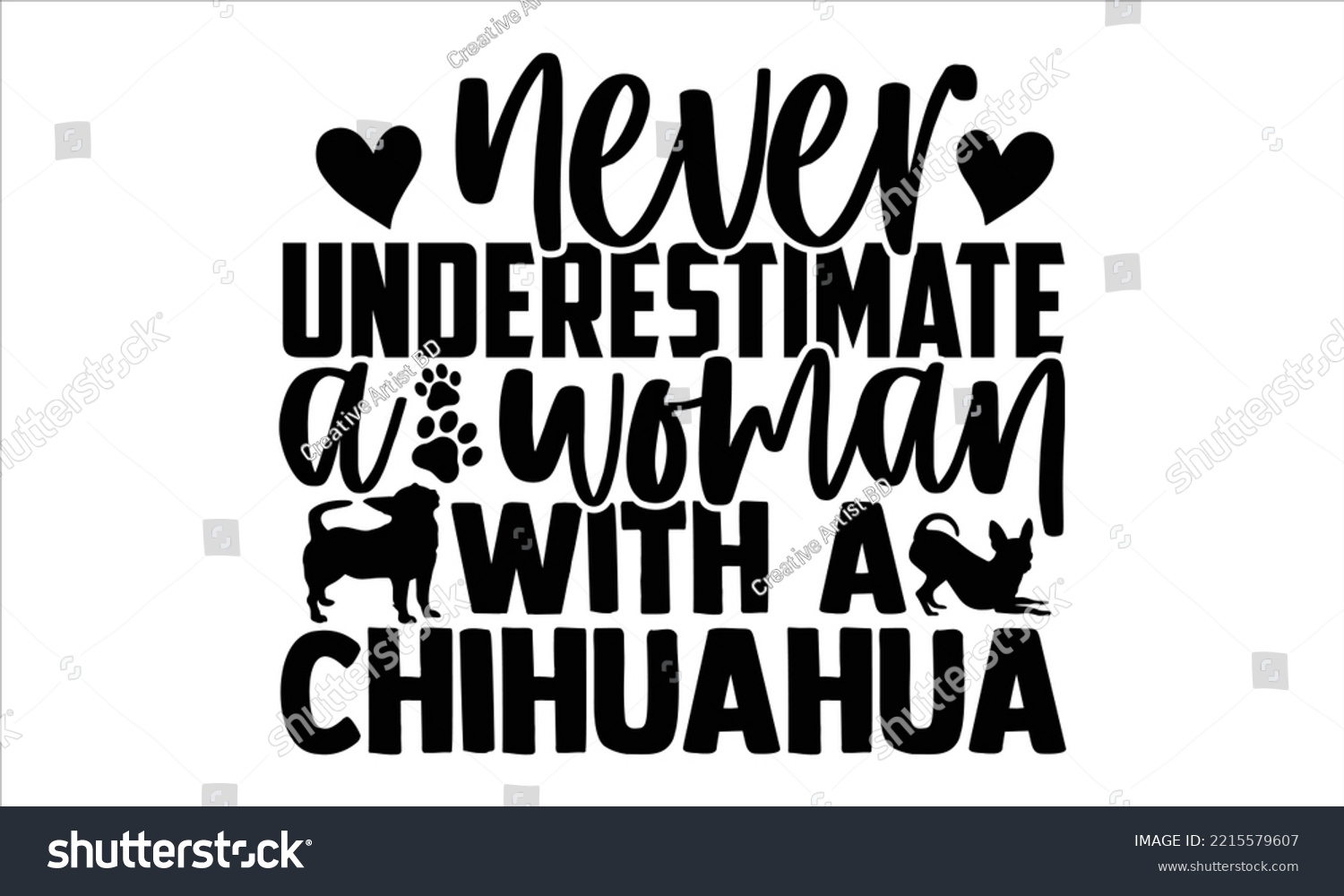 SVG of Never Underestimate A Woman With A Chihuahua - Chihuahua T shirt Design, Modern calligraphy, Cut Files for Cricut Svg, Illustration for prints on bags, posters svg