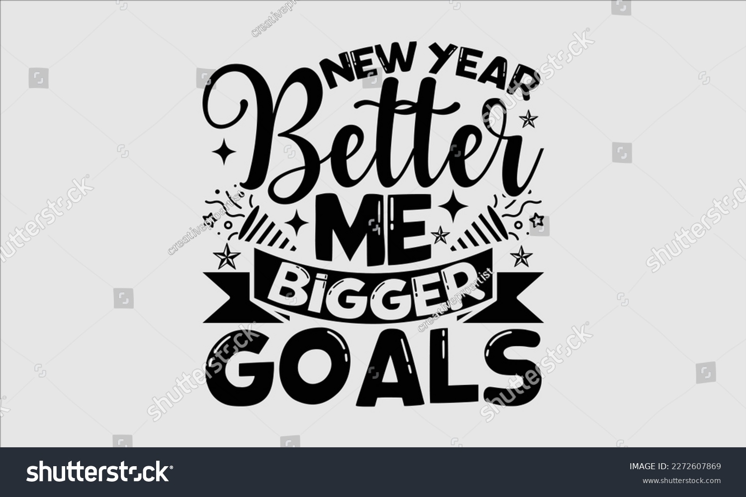 SVG of New year better me bigger goals- Happy New Year t shirt Design, Handmade calligraphy vector illustration, stationary for prints on svg and bags, posters svg