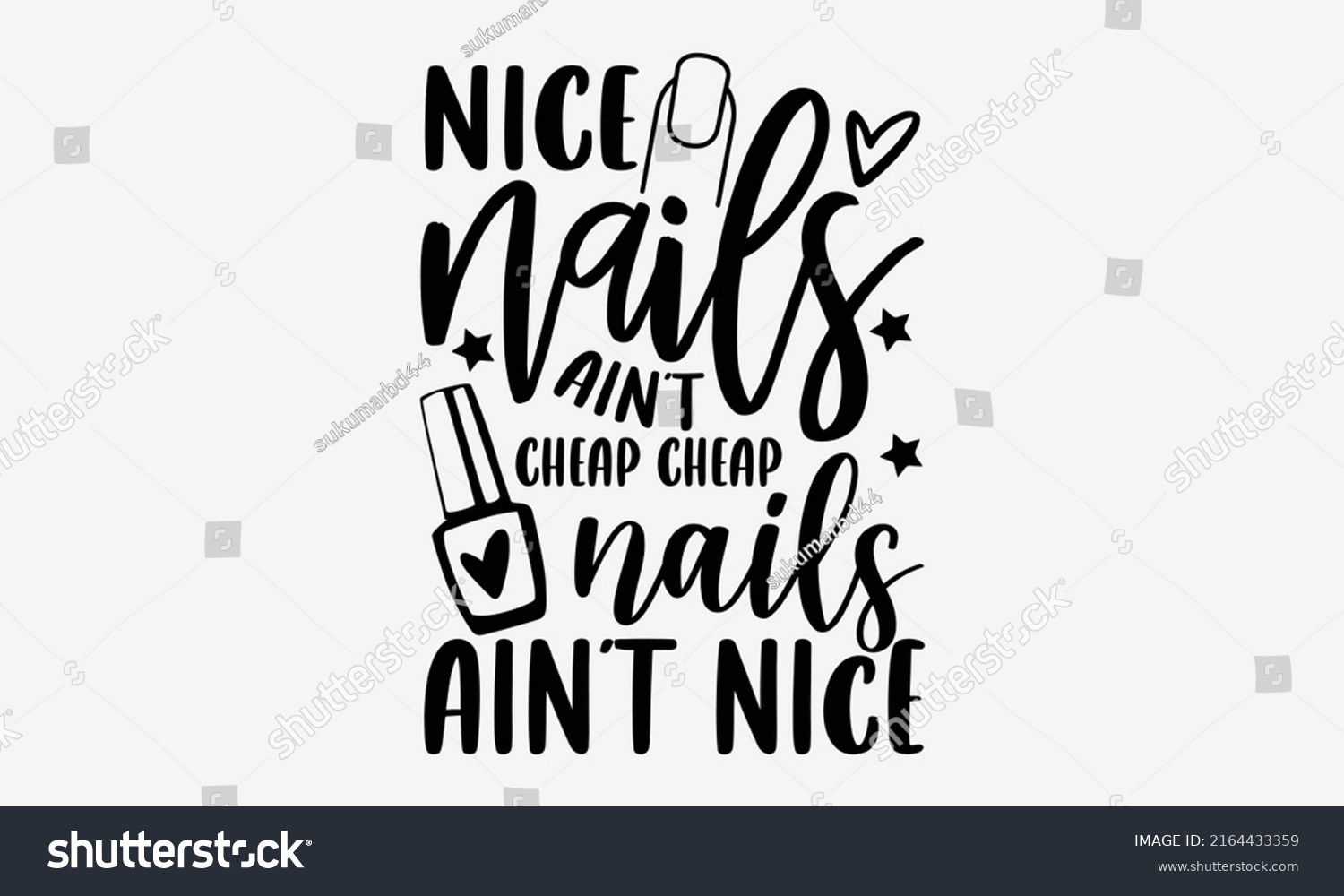 SVG of Nice nails ain't cheap cheap nails ain't nice - Nail Tech  t shirt design, Hand drawn lettering phrase, Calligraphy graphic design, SVG Files for Cutting Cricut and Silhouette svg
