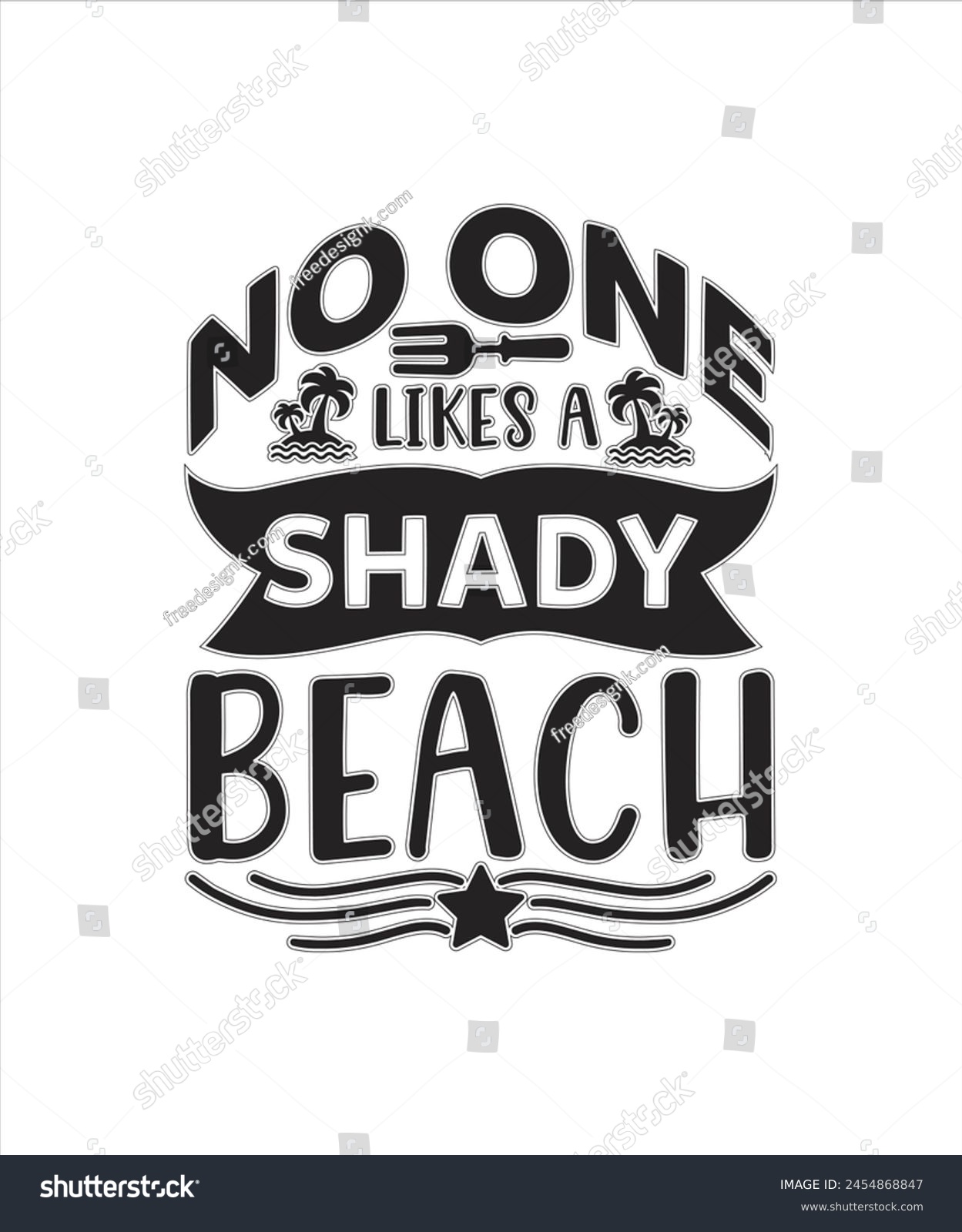 SVG of No one likes a shady beach Summer for typography tshrit Design Print Ready Eps cut file Download.eps
 svg