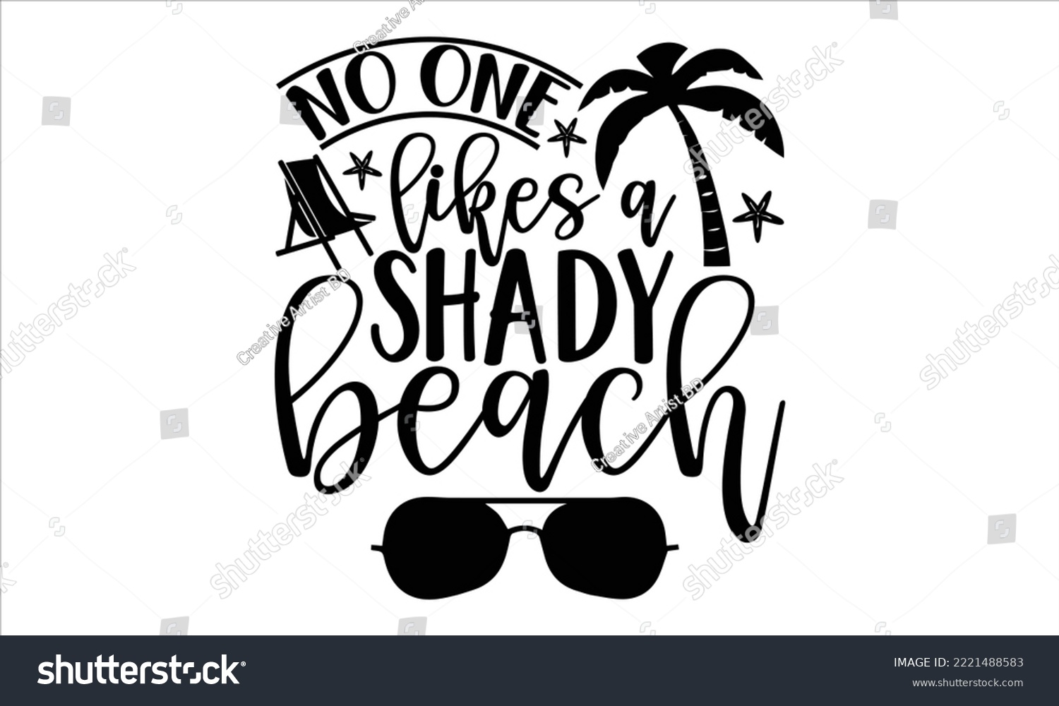 SVG of No one likes a shady beach - Summer T shirt Design, Modern calligraphy, Cut Files for Cricut Svg, Illustration for prints on bags, posters svg