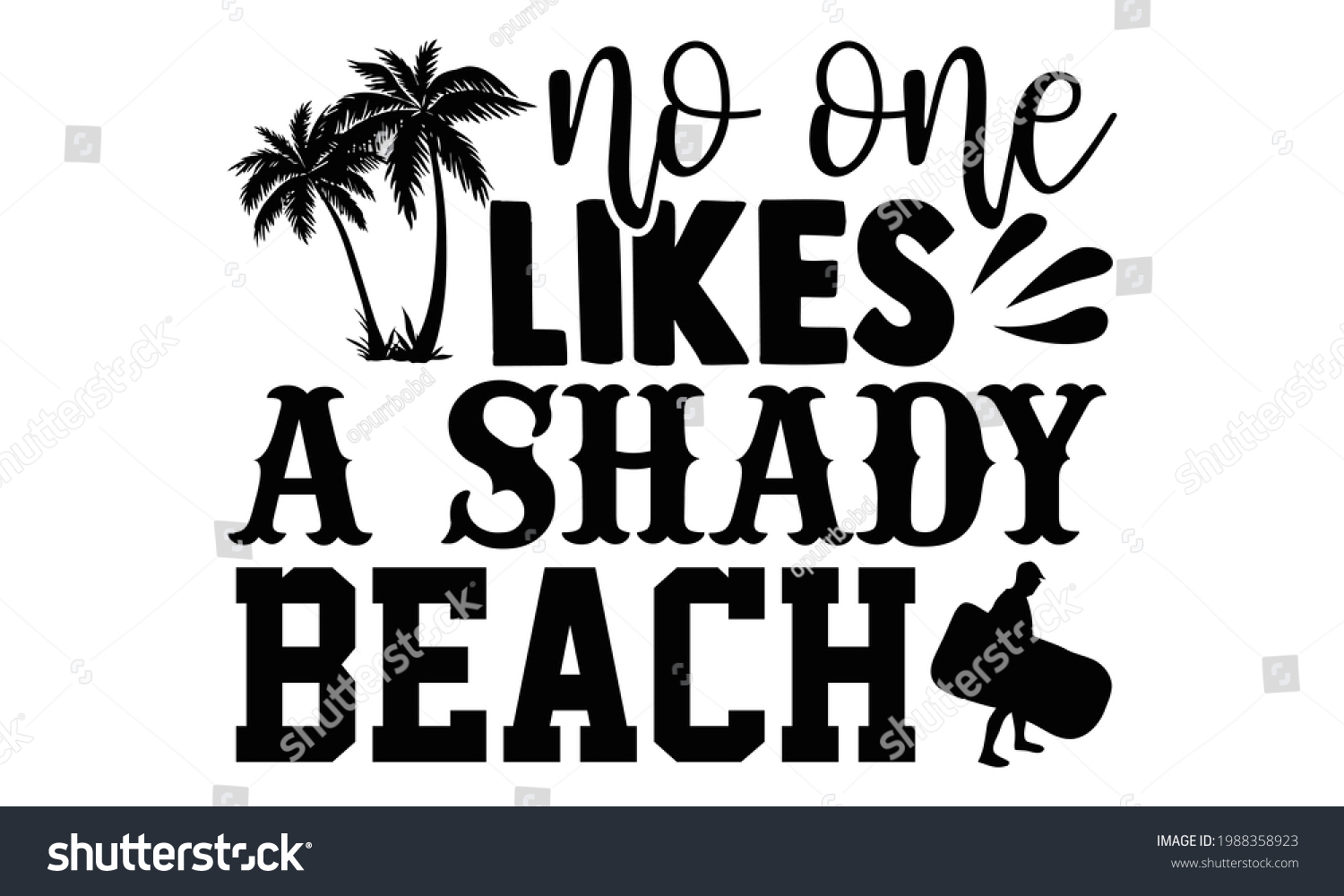 SVG of No one likes a shady beach- summer t shirts design, Hand drawn lettering phrase, Calligraphy t shirt design, Isolated on white background, svg Files for Cutting Cricut and Silhouette, EPS 10, card
 svg