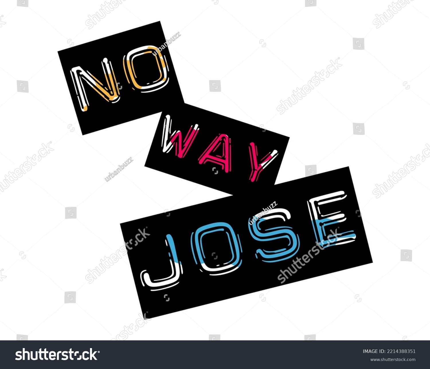 SVG of No Way Jose, Funny Saying that means absolutely not svg