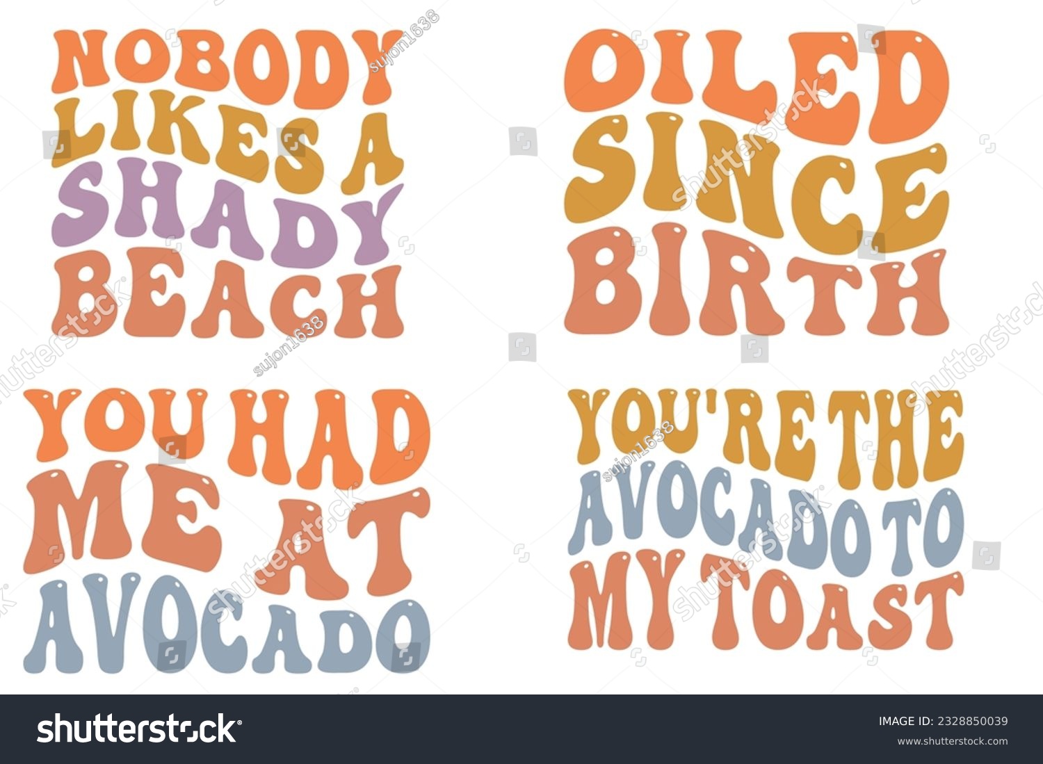 SVG of Nobody Likes a Shady Beach, Oiled Since Birth, You Had Me at Avocado, You're the Avocado to My Toast retro wavy SVG bundle T-shirt svg