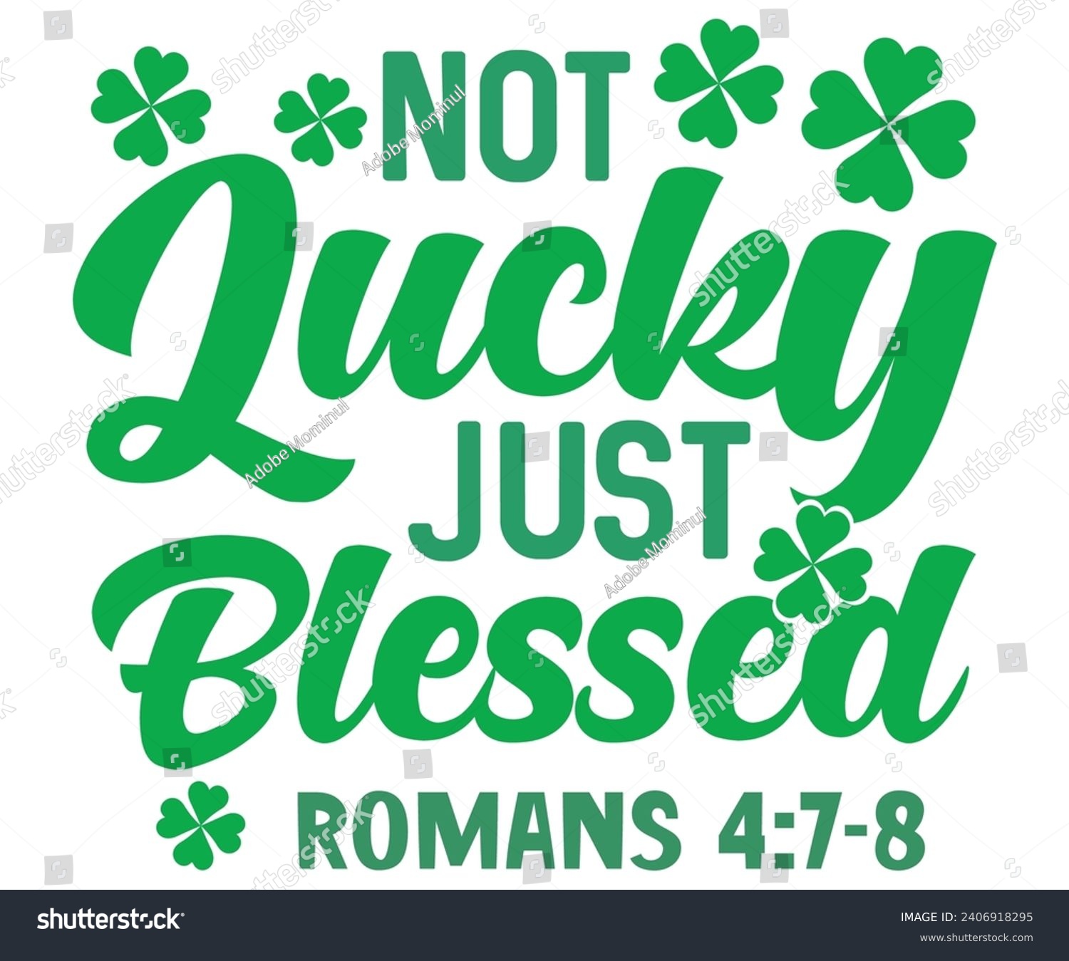 SVG of Not lucky just blessed Svg,Png,Happy St Patrick Day Svg,Patricks Day Saying,Shamrock Svg,Clover Svg,Lucky,Pinches Svg,Irish Svg,Funny St Patrick's,Instant Download,T shirt,Svg Cut File,Cricut svg