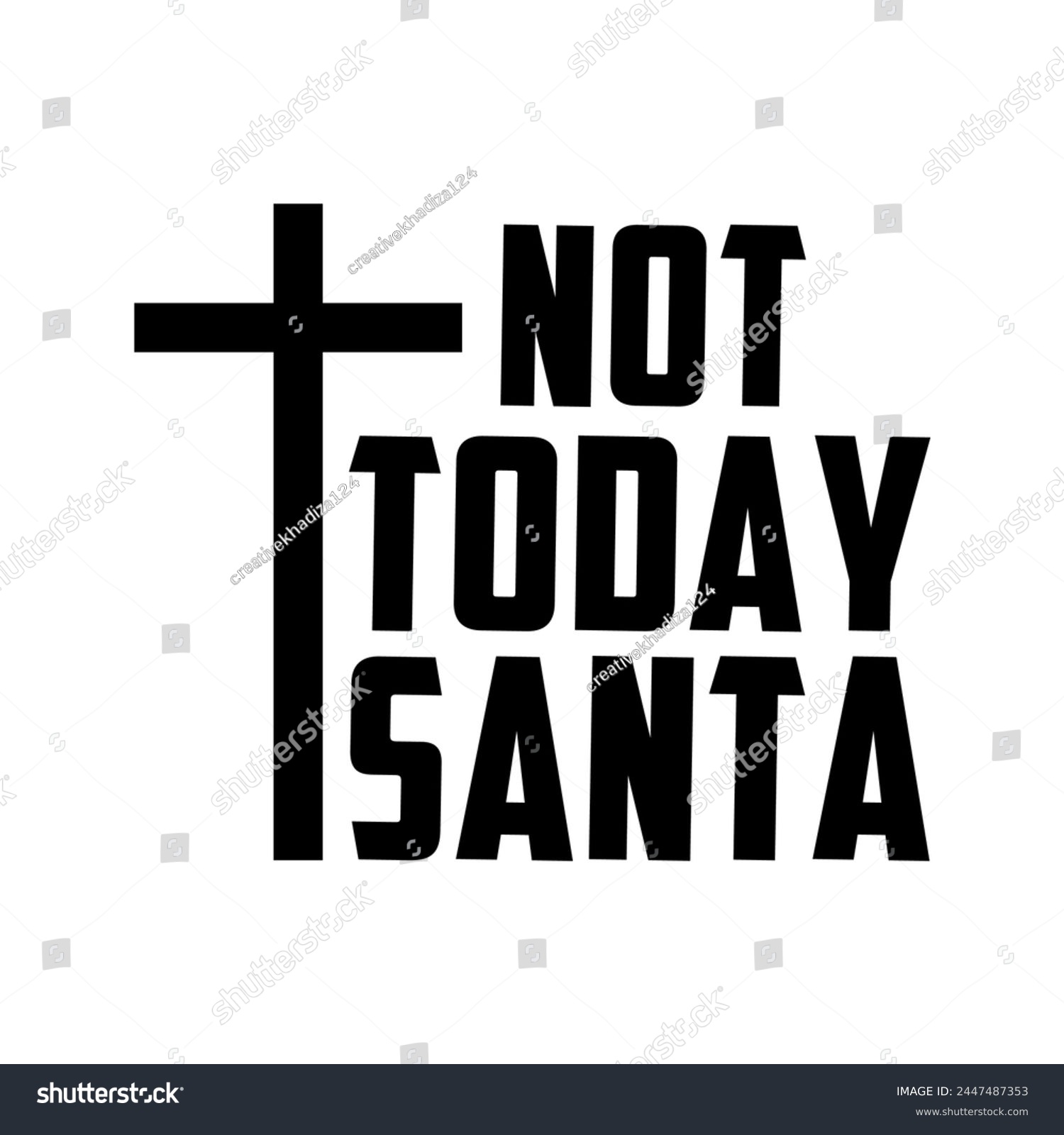 SVG of Not Today Santa Christian T-shirt Design svg