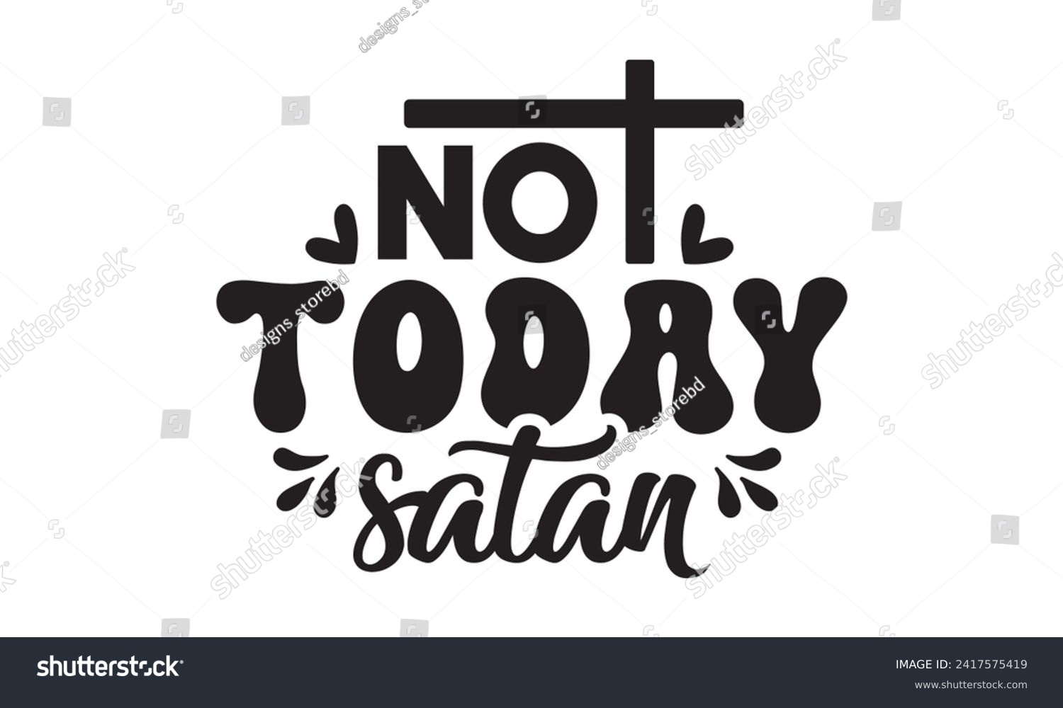 SVG of Not today satan,christian,jesus,Jesus Christian t-shirt design Bundle,Retro christian,funny christian,Printable Vector Illustration,Holiday,Cut Files Cricut,Silhouette,png svg