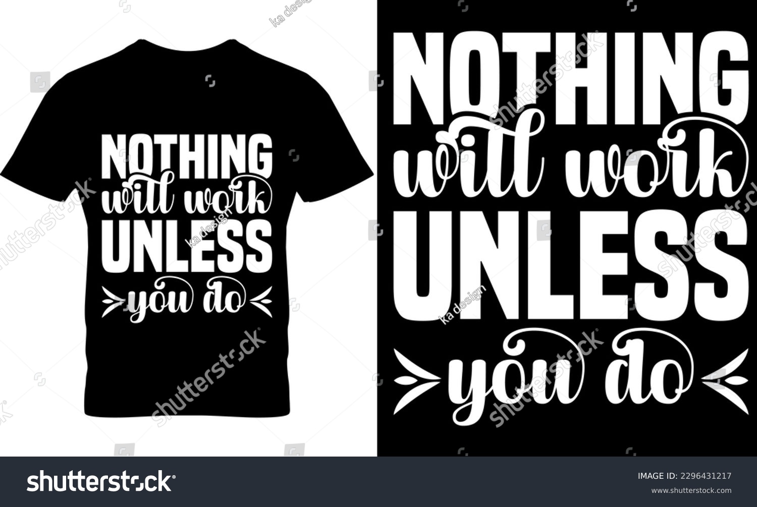 SVG of nothing will work unless you do. Graphic, illustration, typography, motivational, inspiration, inspiration t-shirt design, Typography t-shirt design, motivational quotes, motivational t-shirt design, svg
