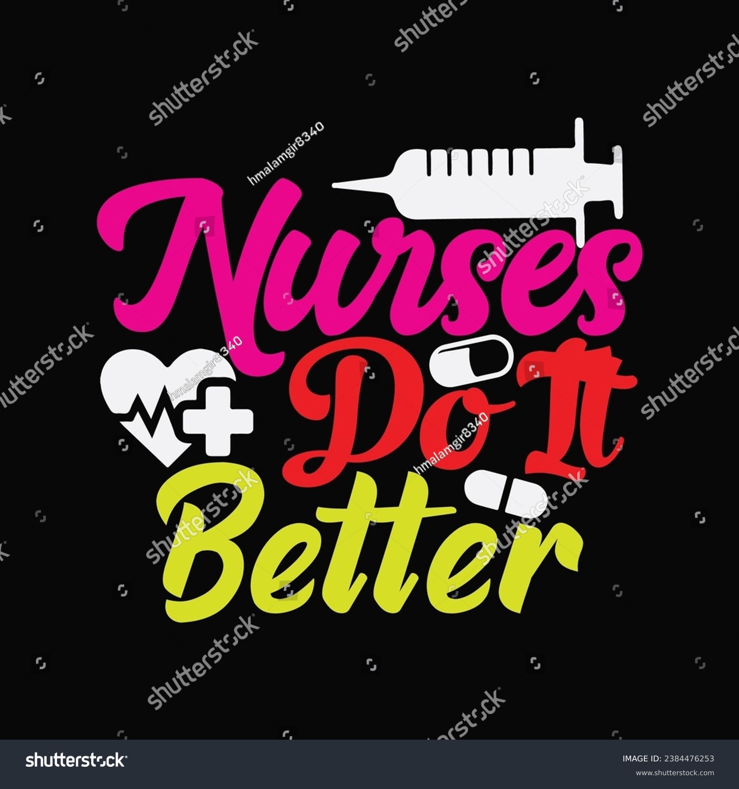 SVG of Nurses Do It Better 2 t-shirt design. Here You Can find and Buy t-Shirt Design. Digital Files for yourself, friends and family, or anyone who supports your Special Day and Occasions. svg
