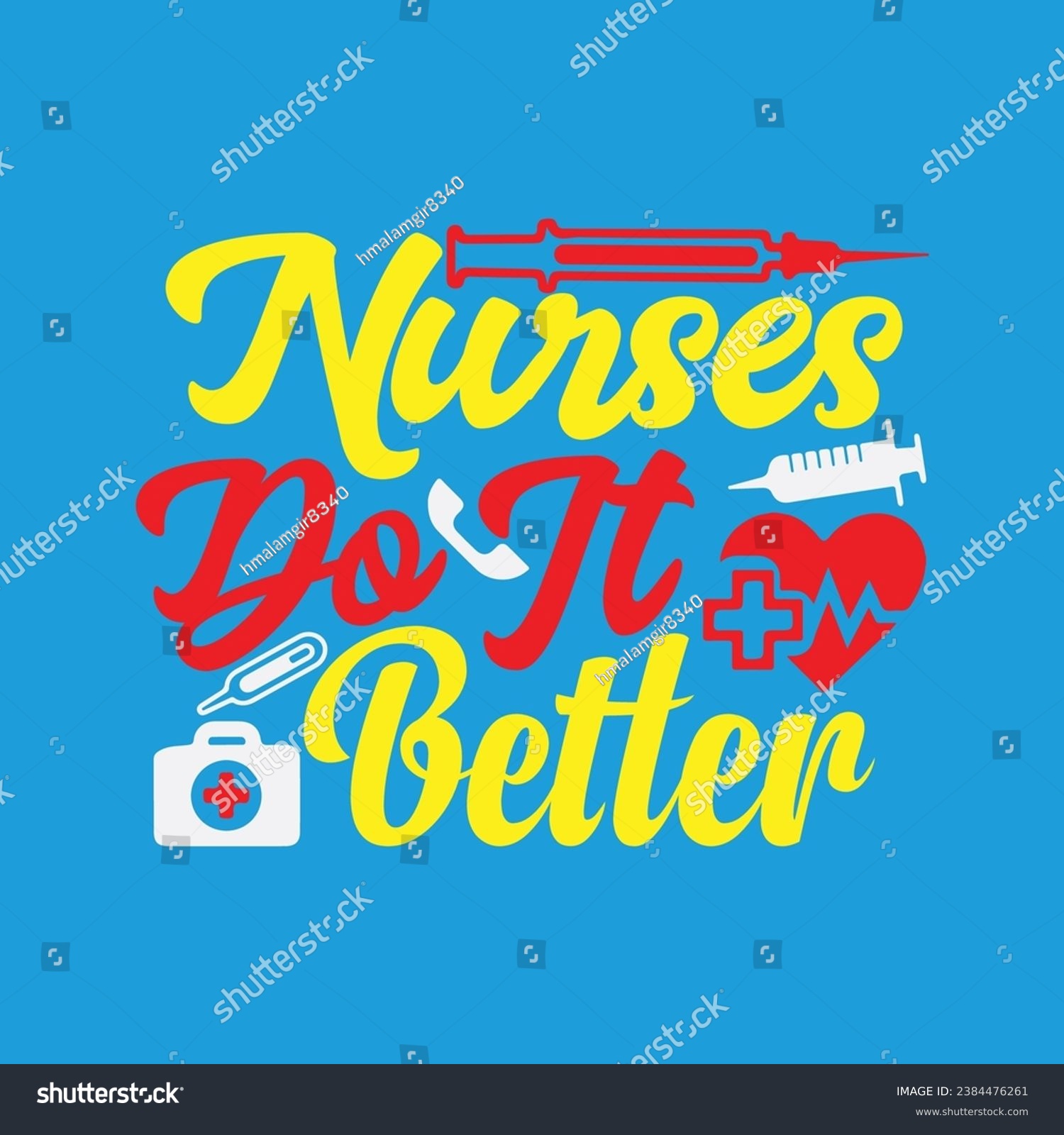SVG of Nurses Do It Better 3 t-shirt design. Here You Can find and Buy t-Shirt Design. Digital Files for yourself, friends and family, or anyone who supports your Special Day and Occasions. svg