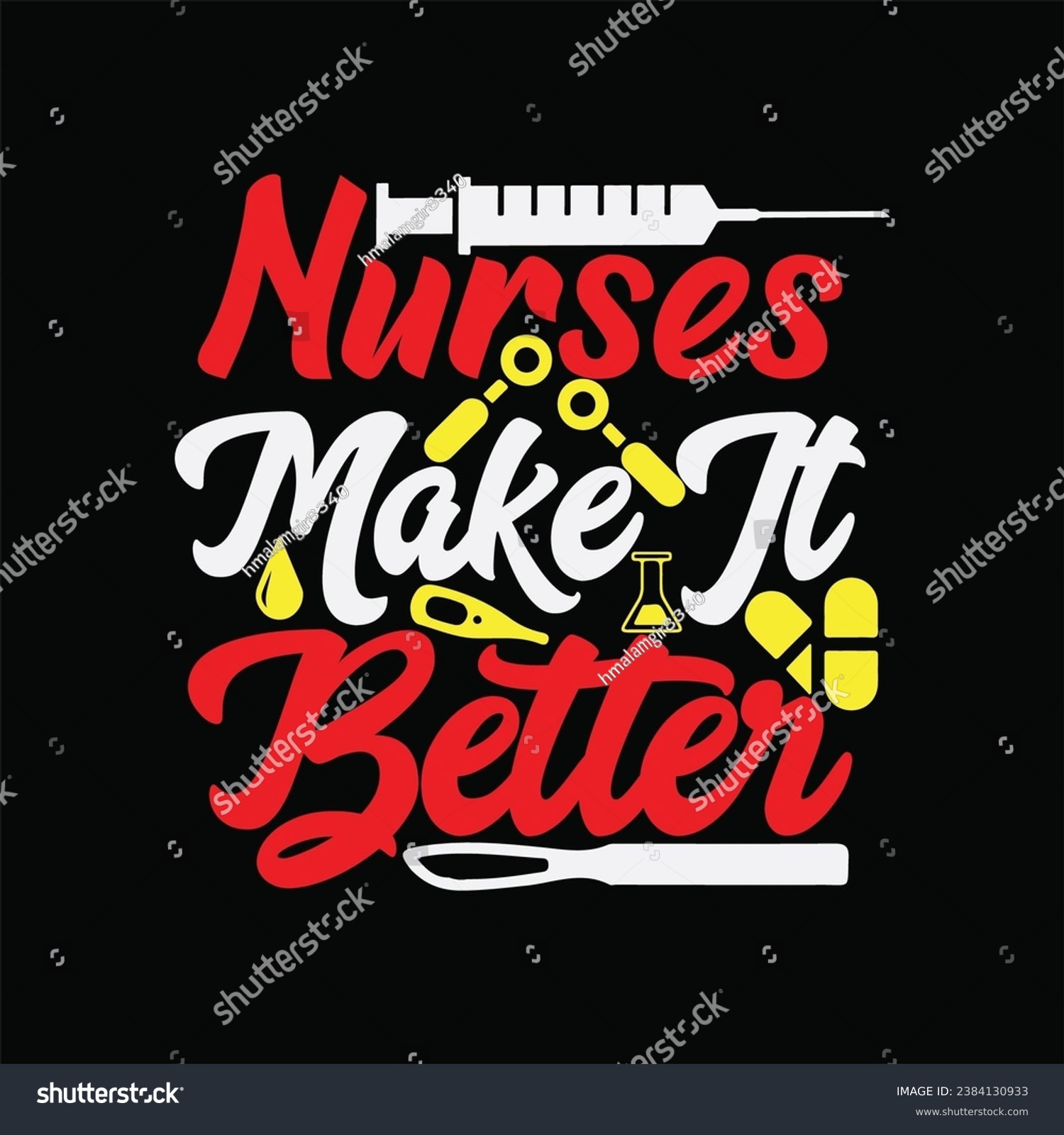 SVG of Nurses make It Better t-shirt design. Here You Can find and Buy t-Shirt Design. Digital Files for yourself, friends and family, or anyone who supports your Special Day and Occasions. svg