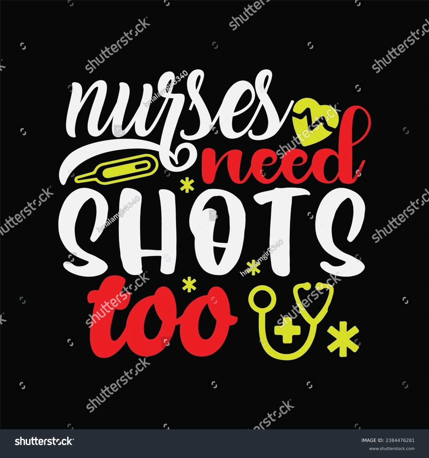 SVG of Nurses need shots too 1 t-shirt design. Here You Can find and Buy t-Shirt Design. Digital Files for yourself, friends and family, or anyone who supports your Special Day and Occasions. svg