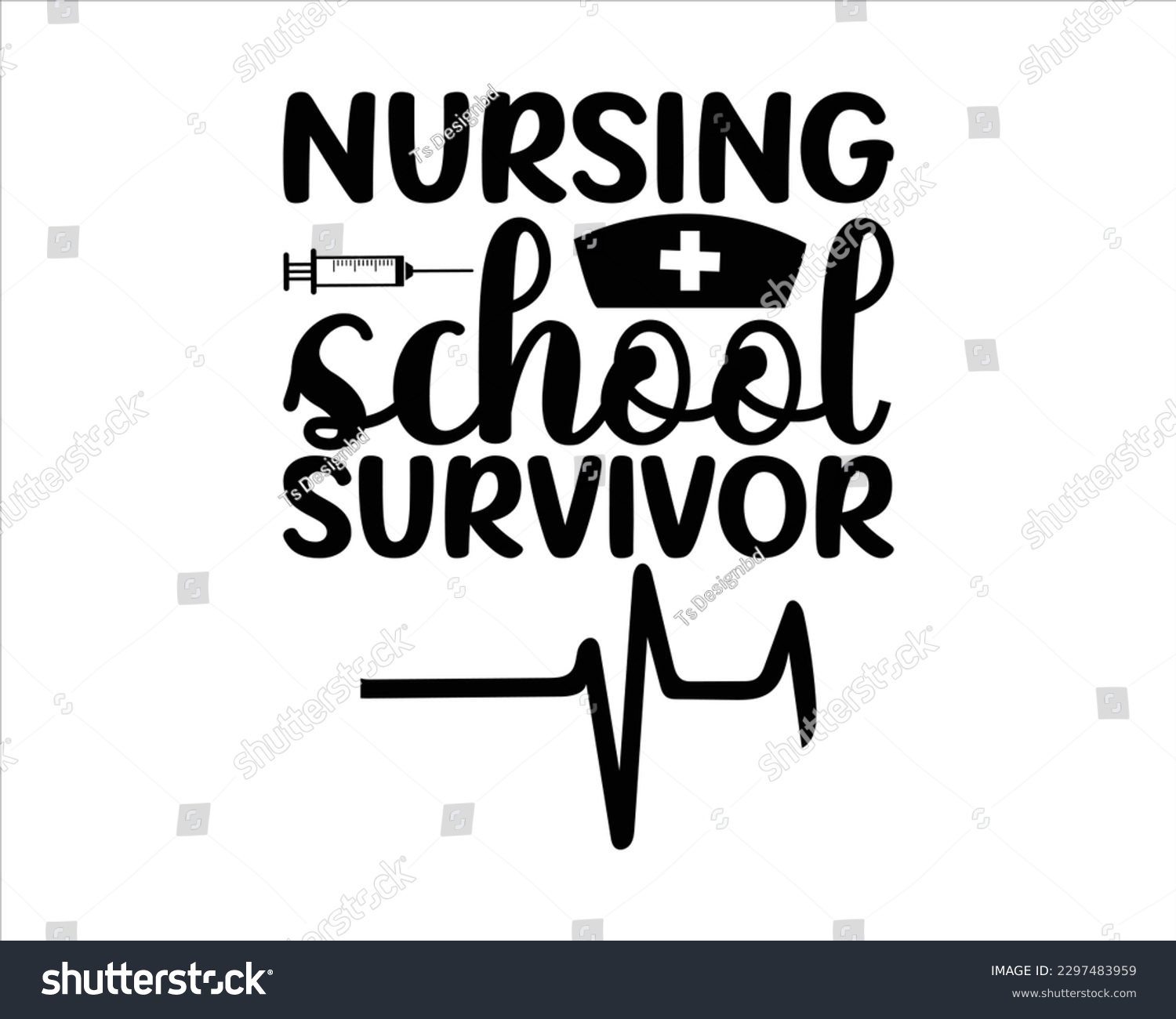 SVG of Nursing School Survivor Svg design,Nurse Design SVG ,nurse svg,nurse T shirt design, nurse cut file,nurse svg,Nurse Quotes SVG, Doctor Svg svg