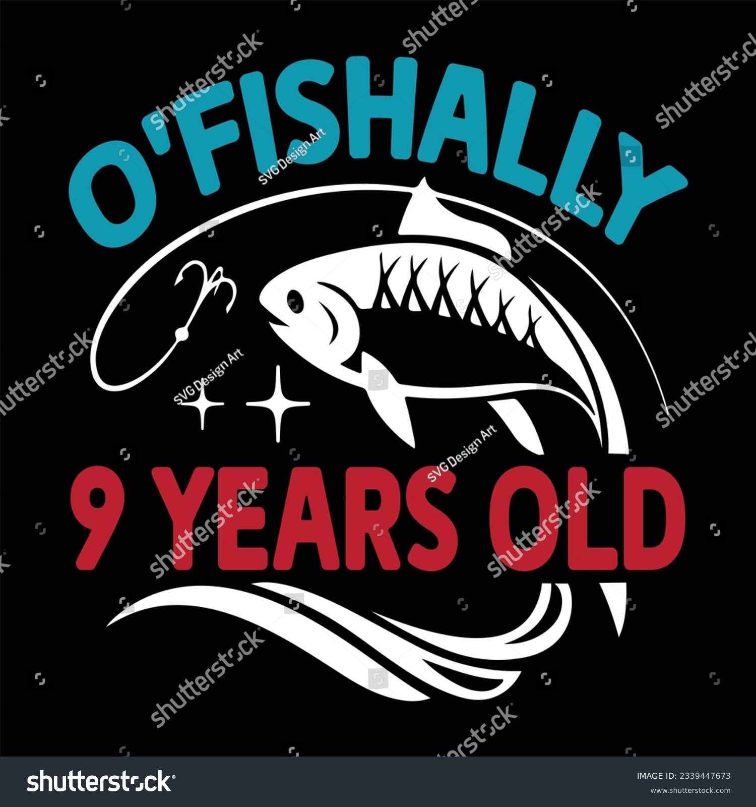 SVG of O'Fishally 9 Years Old Funny Birthday svg svg