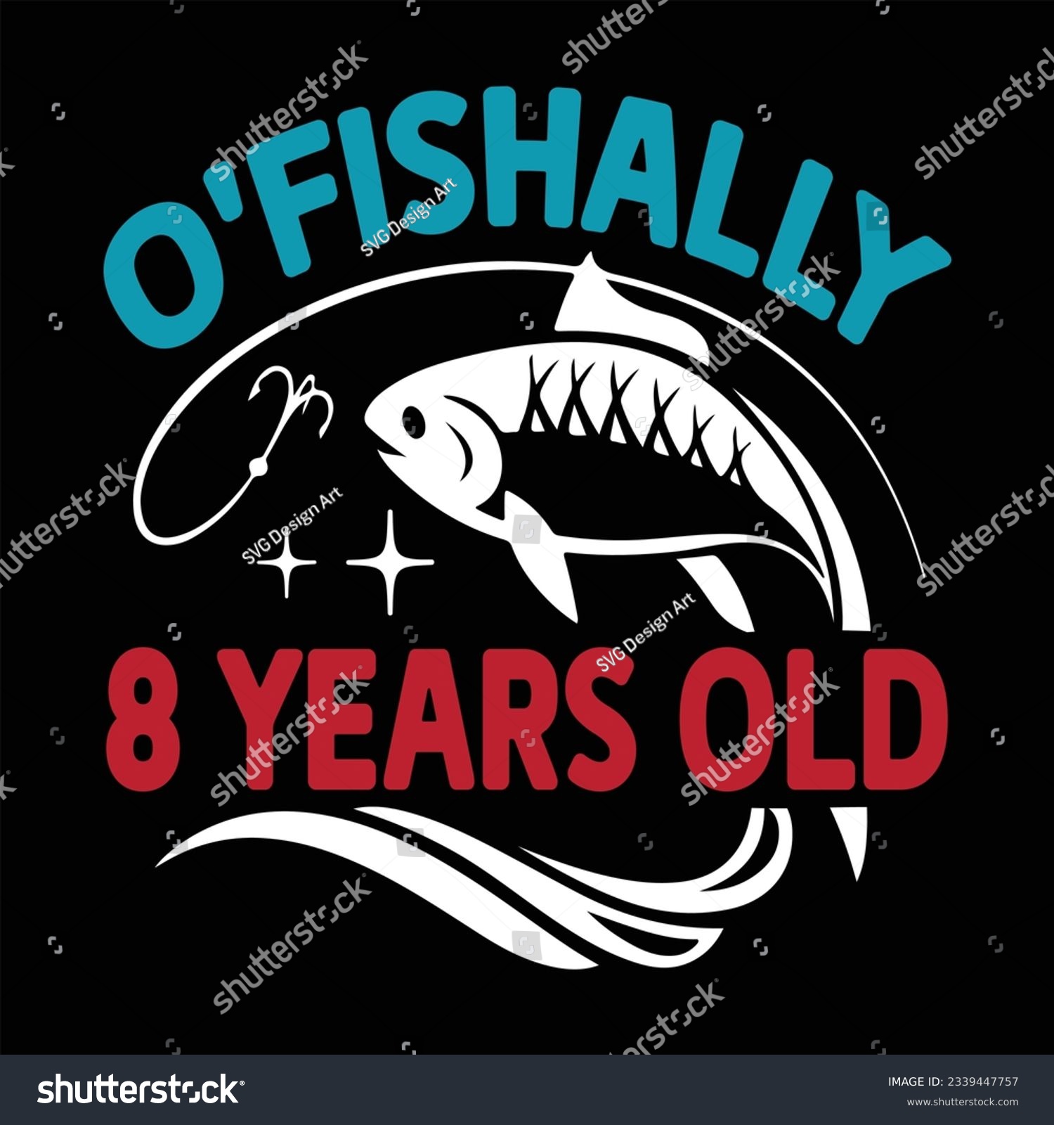 SVG of O'Fishally 8 Years Old Funny Birthday svg svg