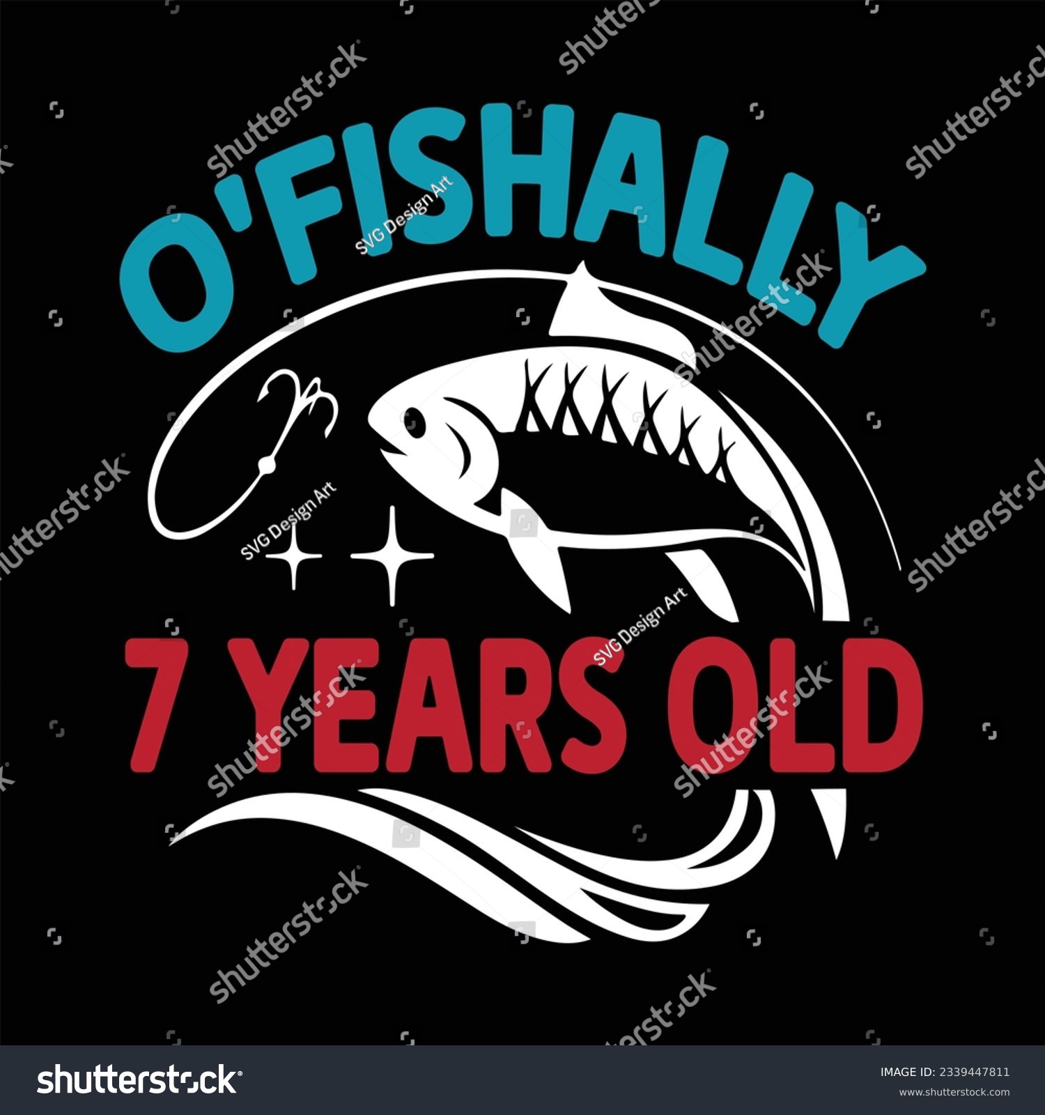 SVG of O'Fishally 7 Years Old Funny Birthday svg svg