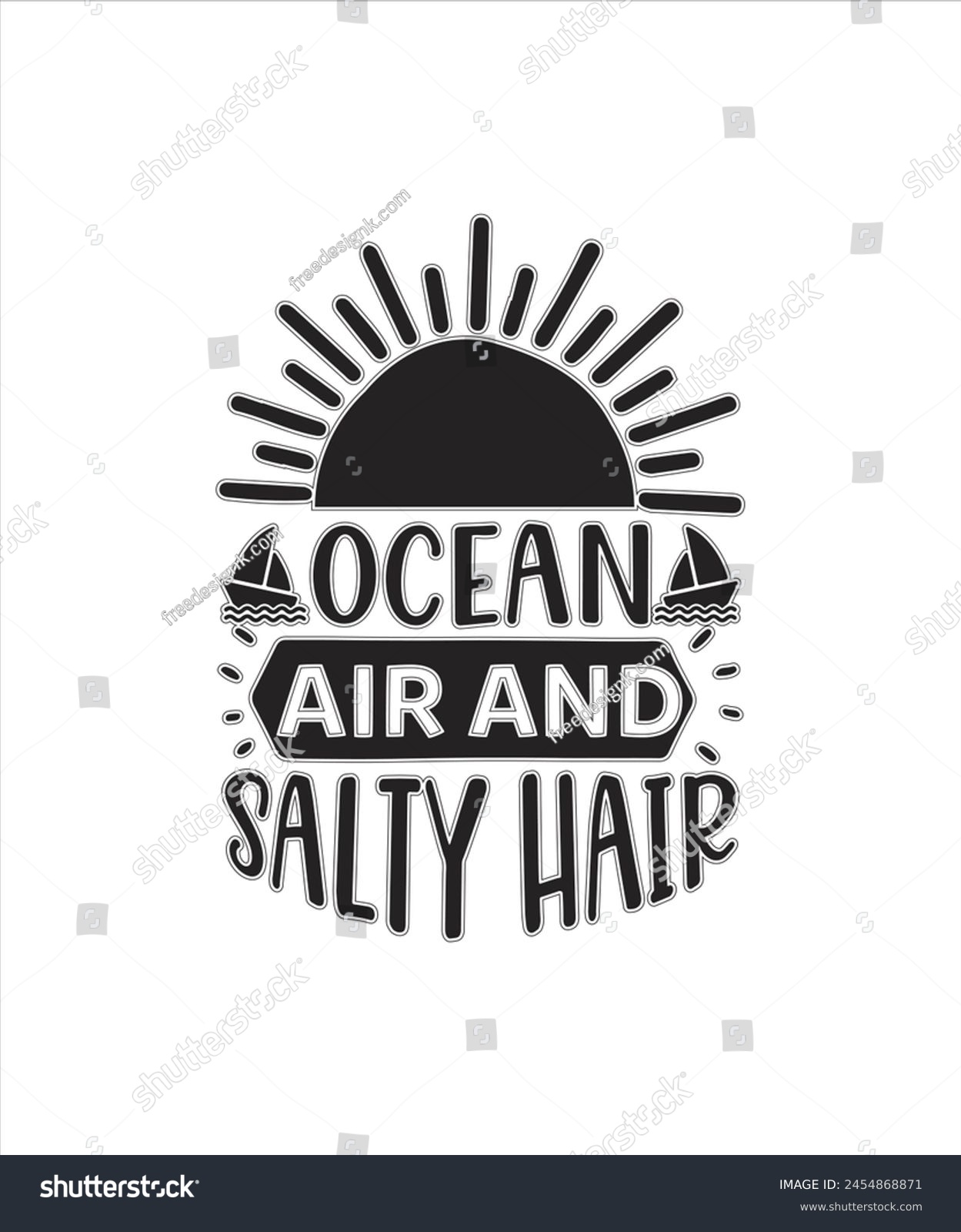 SVG of Ocean air and salty hair Summer for typography tshrit Design Print Ready Eps cut file Download.eps
 svg