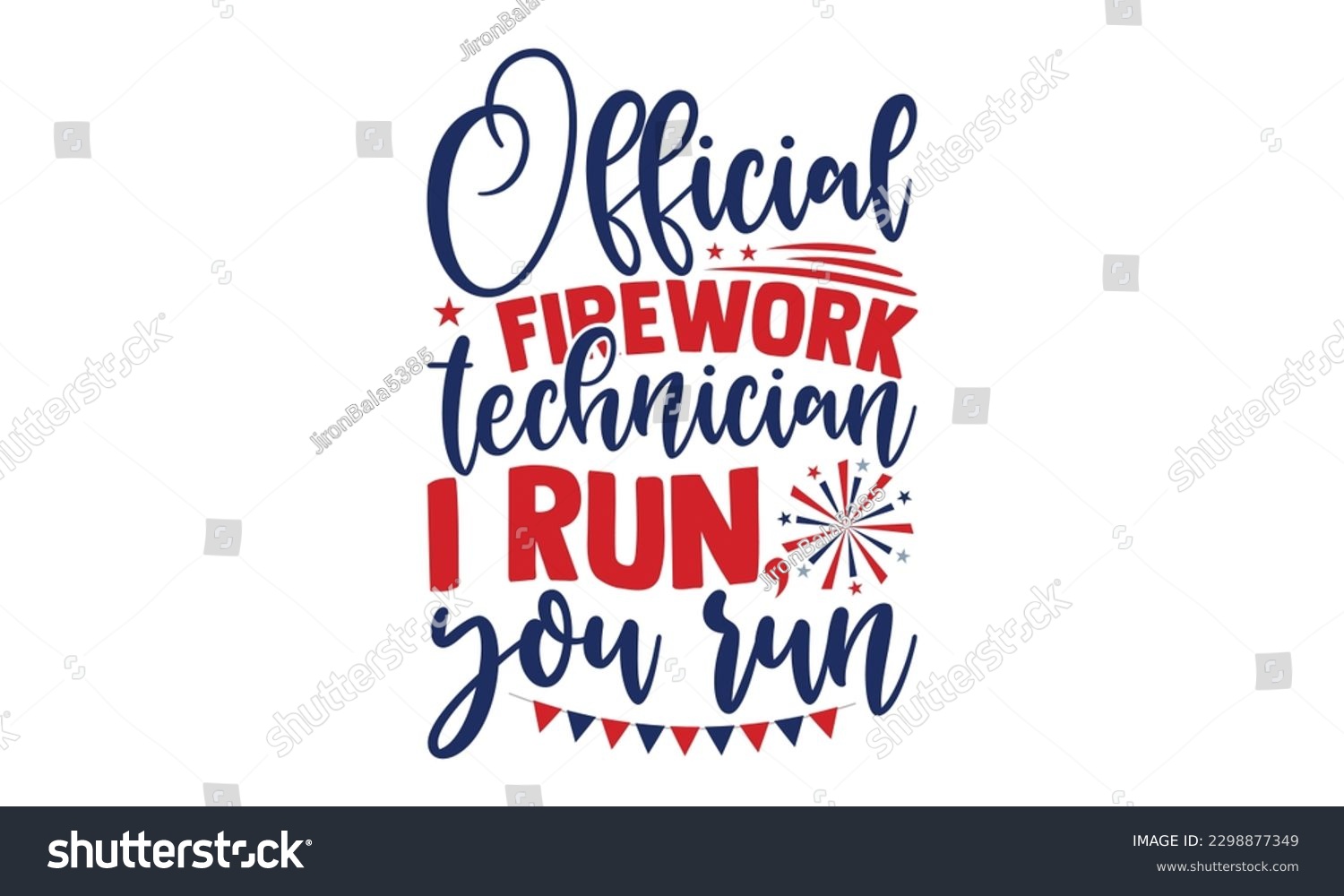 SVG of Official Firework Technician I Run, You Run - 4th of July SVG Design, Hand drawn lettering phrase, Illustration for prints on t-shirts, bags, posters and cards, for Cutting Machine, Silhouette Cameo,  svg