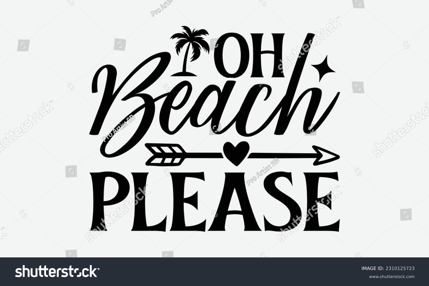 SVG of Oh Beach Please - Summer T-shirt Design, Funny Beach Quotes SVG, Isolated On White Background, Greeting Card Template with Typography Text. svg
