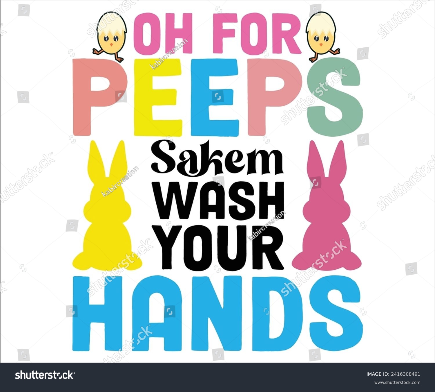 SVG of Oh For Peeps Sakem Wash Your Hands T-shirt, Happy Easter T-shirt, Easter Saying,Spring SVG,Bunny and spring T-shirt, Easter Quotes svg,Easter shirt, Easter Funny Quotes, Cut File for Cricut svg