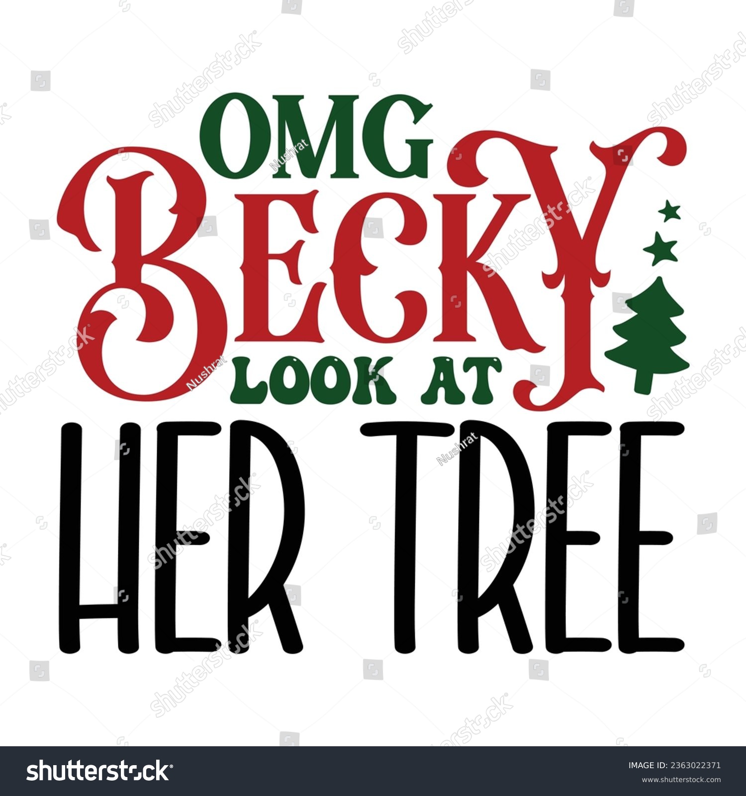 SVG of Omg Becky Look at Her Tree, Christmas SVG design Template, Christmas SVG Design, Christmas SVG Bundle. svg