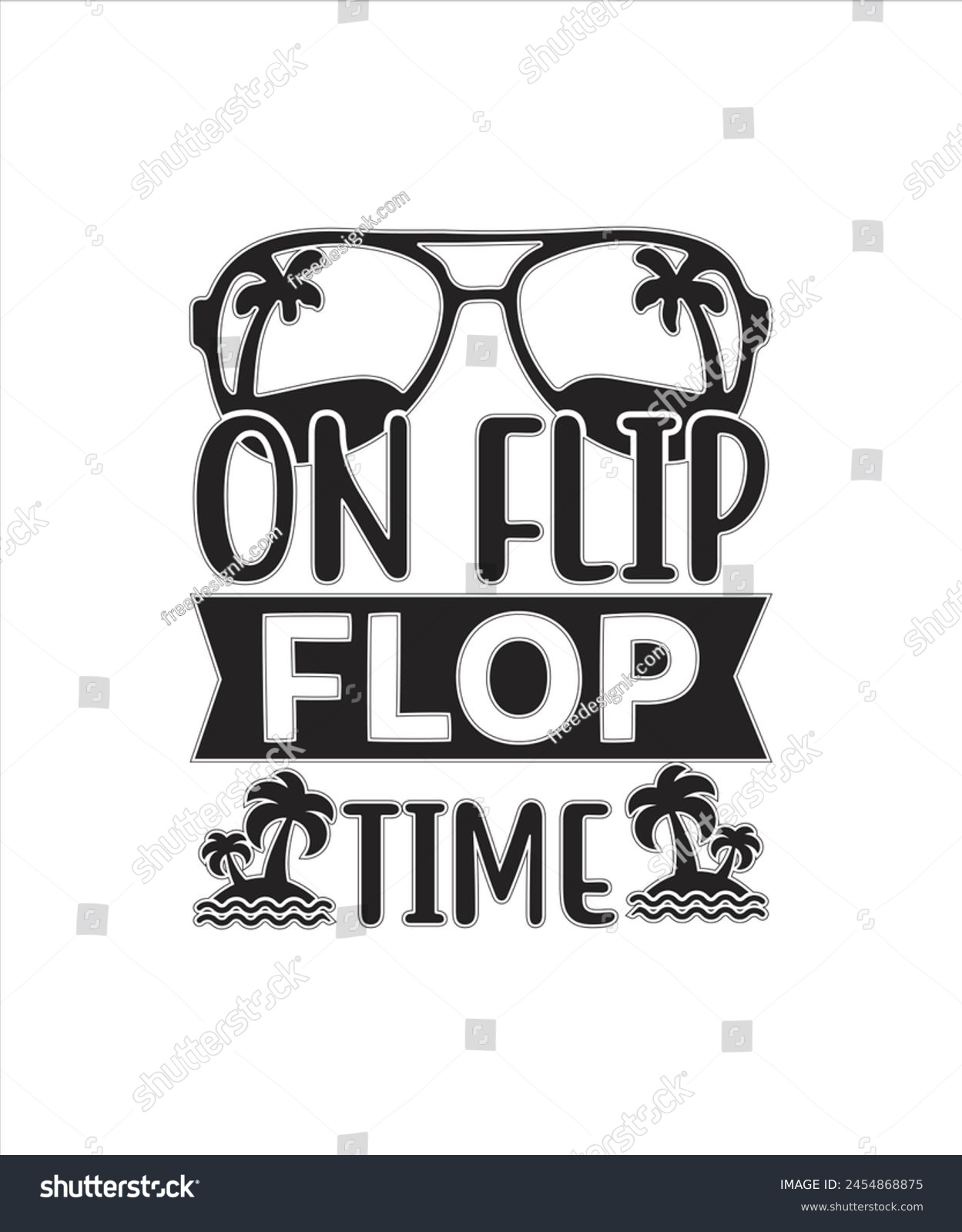 SVG of On flip flop time Summer for typography tshrit Design Print Ready Eps cut file Download.eps
 svg