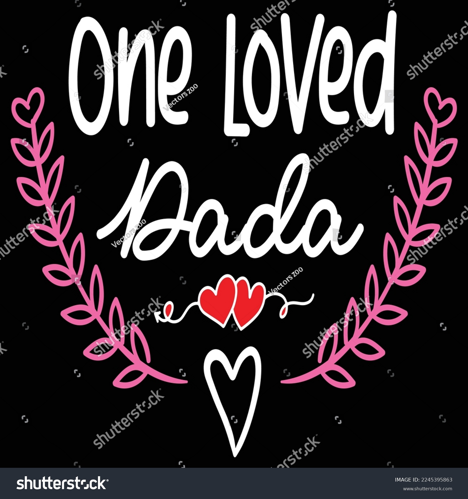 SVG of One loved dada  Happy Valentine day shirt print template, Valentine Typography design for girls, boys, women, love vibes, valentine gift, lover svg