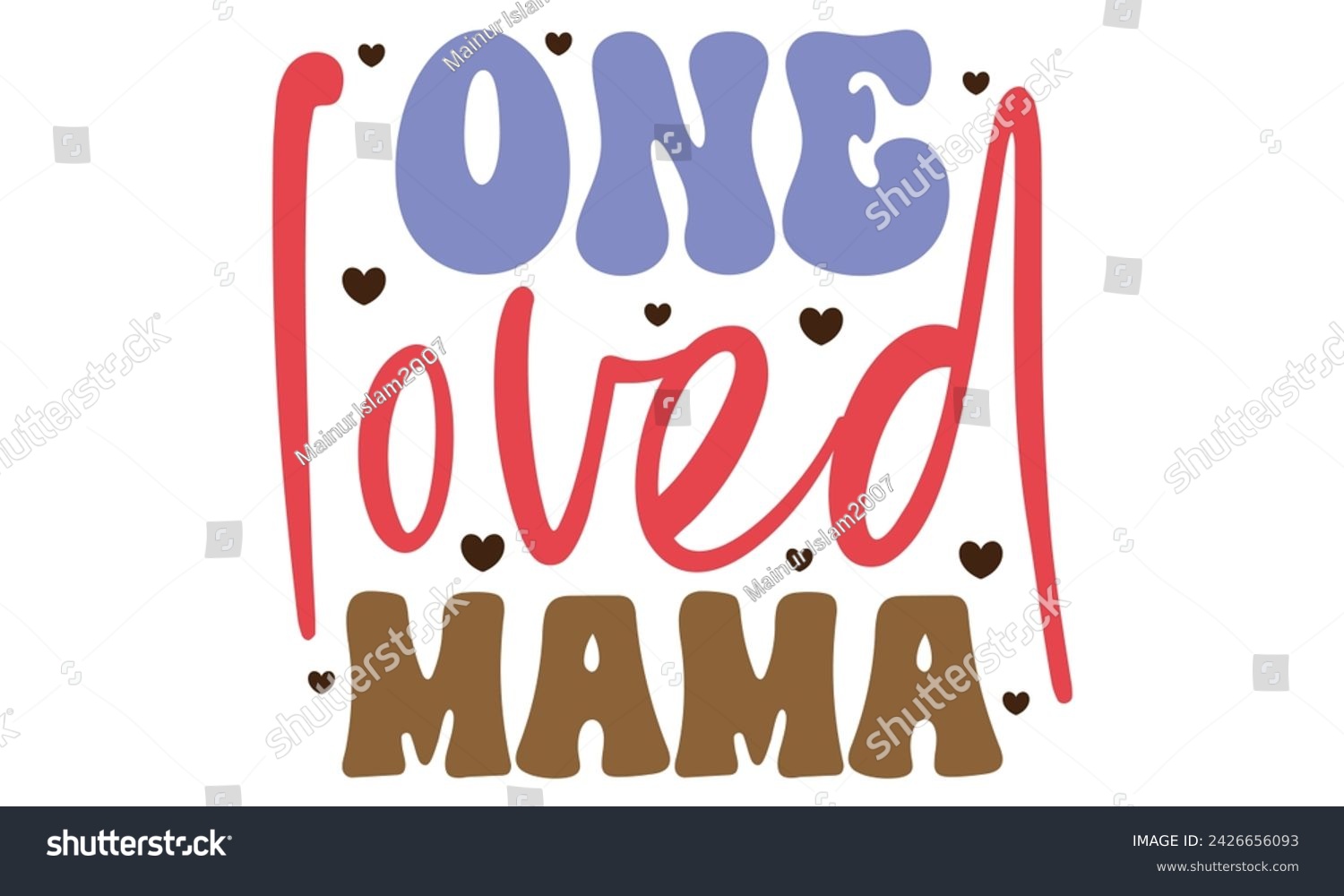 SVG of One loved mama, Mom T-shirt Design EPS File Format. svg