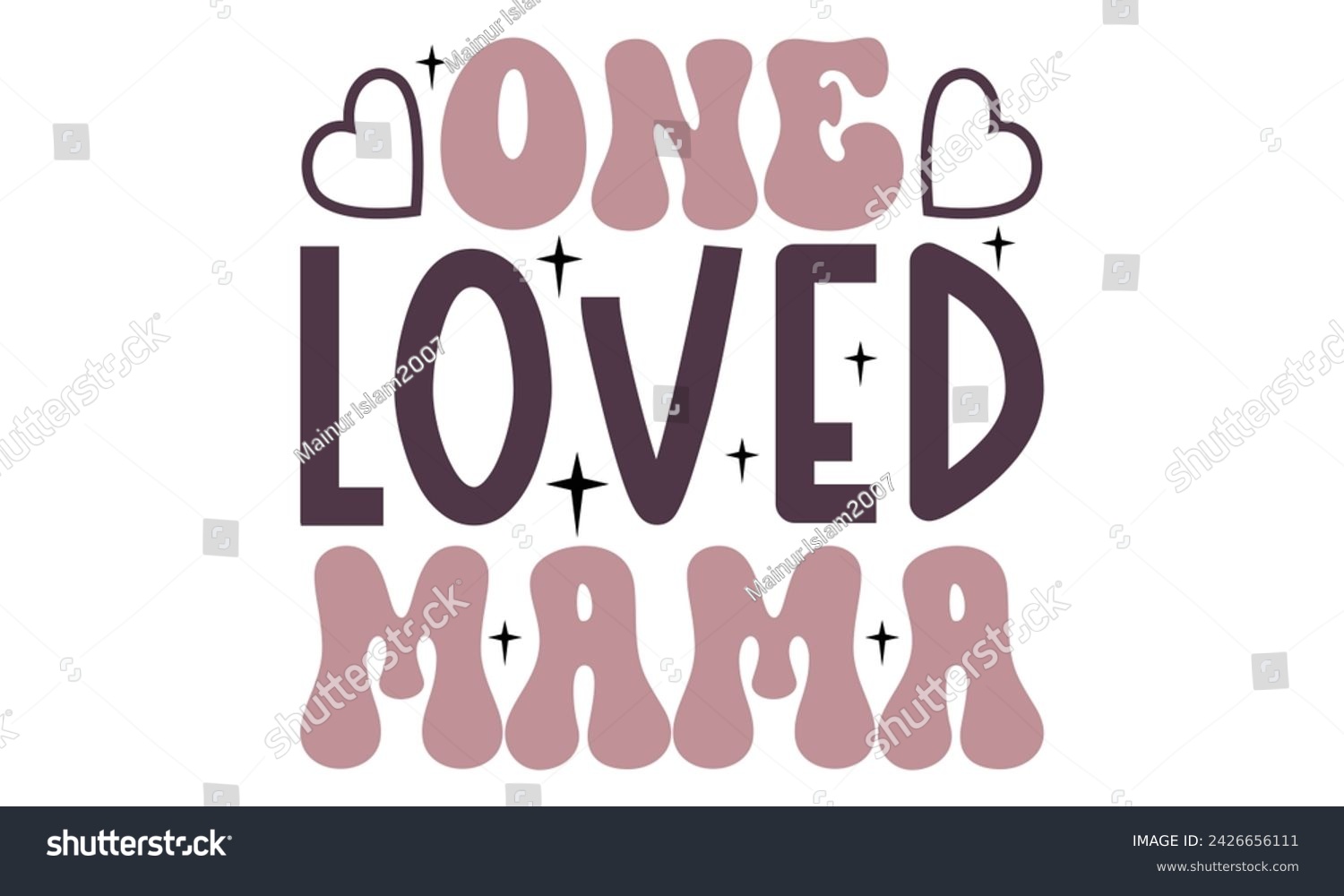 SVG of One loved mama, Mom T-shirt Design EPS File Format. svg