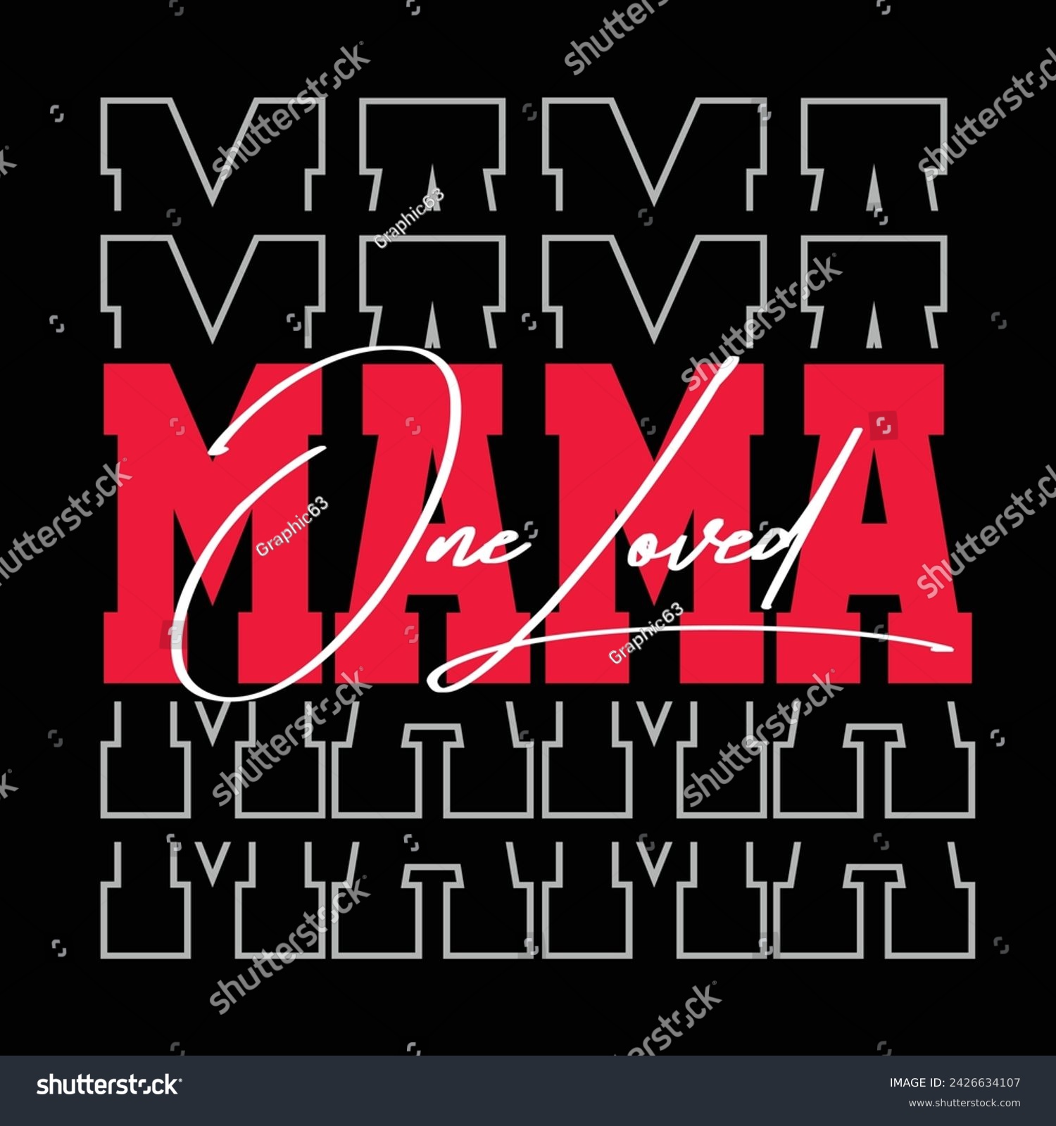 SVG of One Loved Mama. Mothers Day, Mom Text Quote Typography t shirt backround banner poster design vector illustration. svg