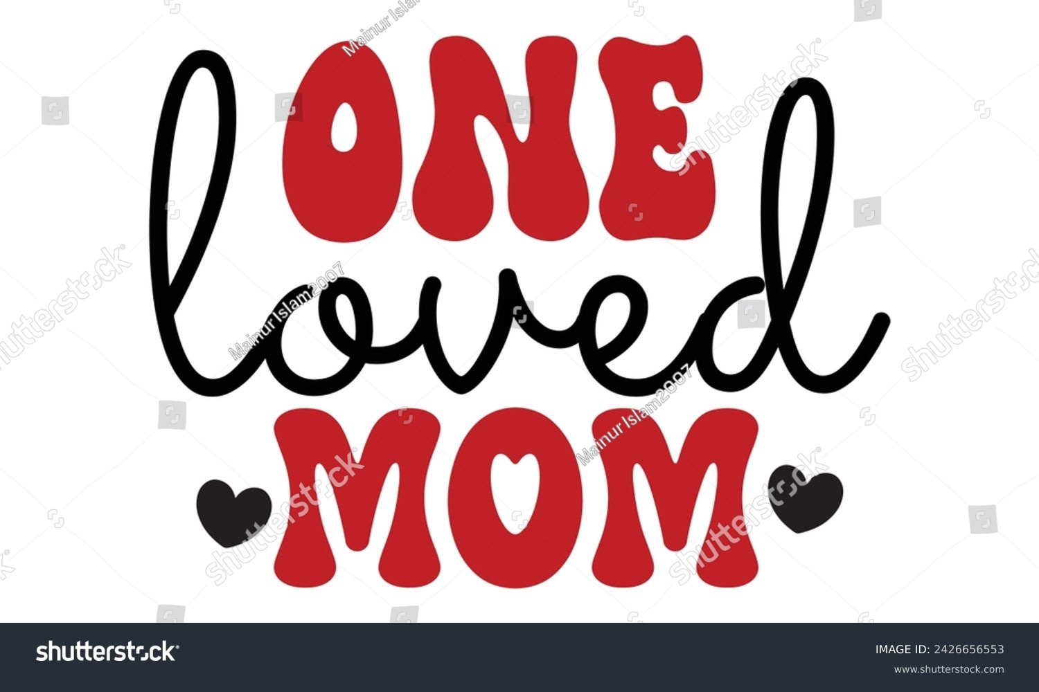 SVG of One loved mom, Mom T-shirt Design EPS File Format. svg