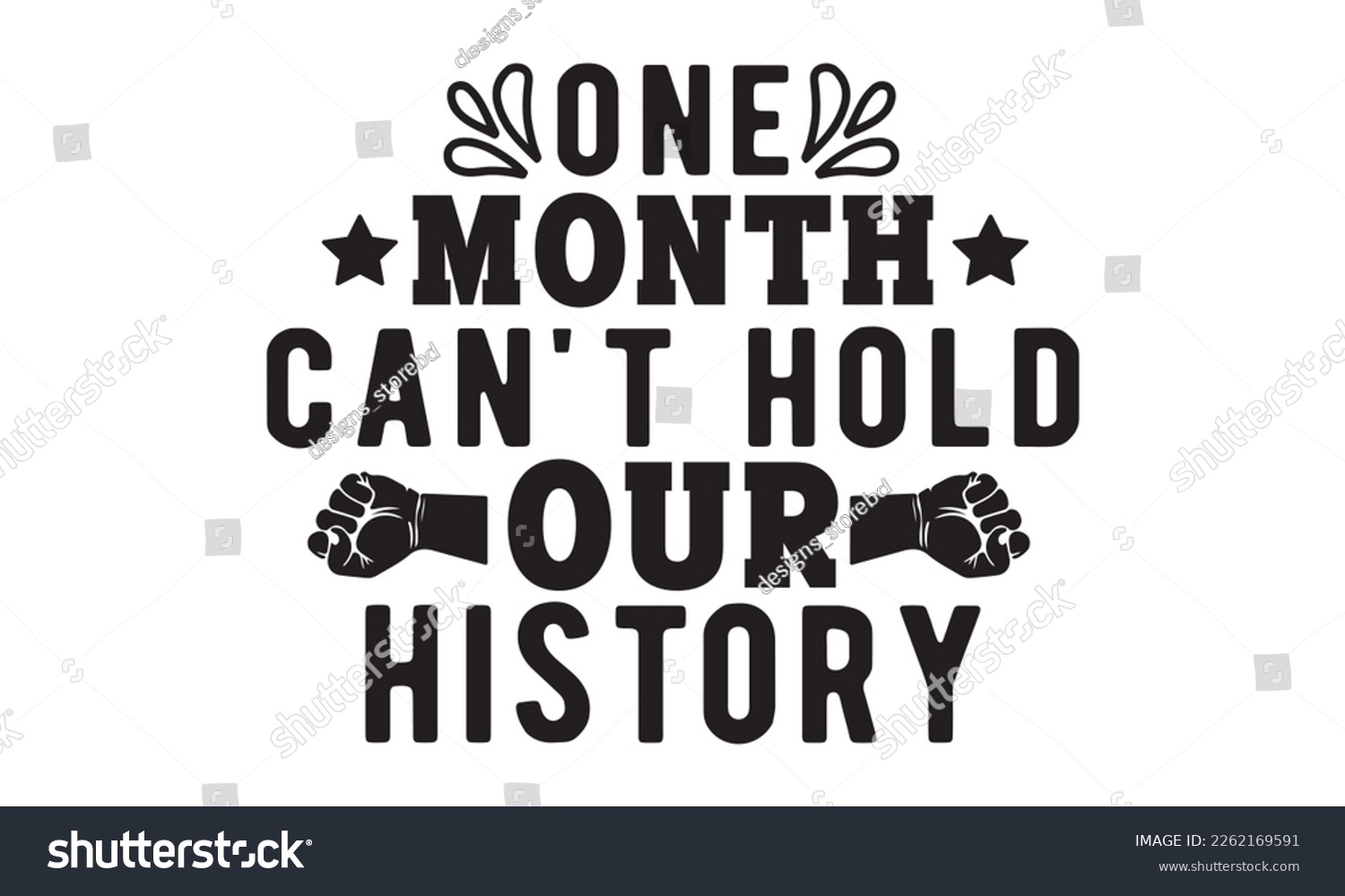 SVG of One month can't Hold our history SVG, black History Month SVG, black history Svg cutting files, Vector, Silhouette, American black history day, Fight Svg, black t shirt design svg