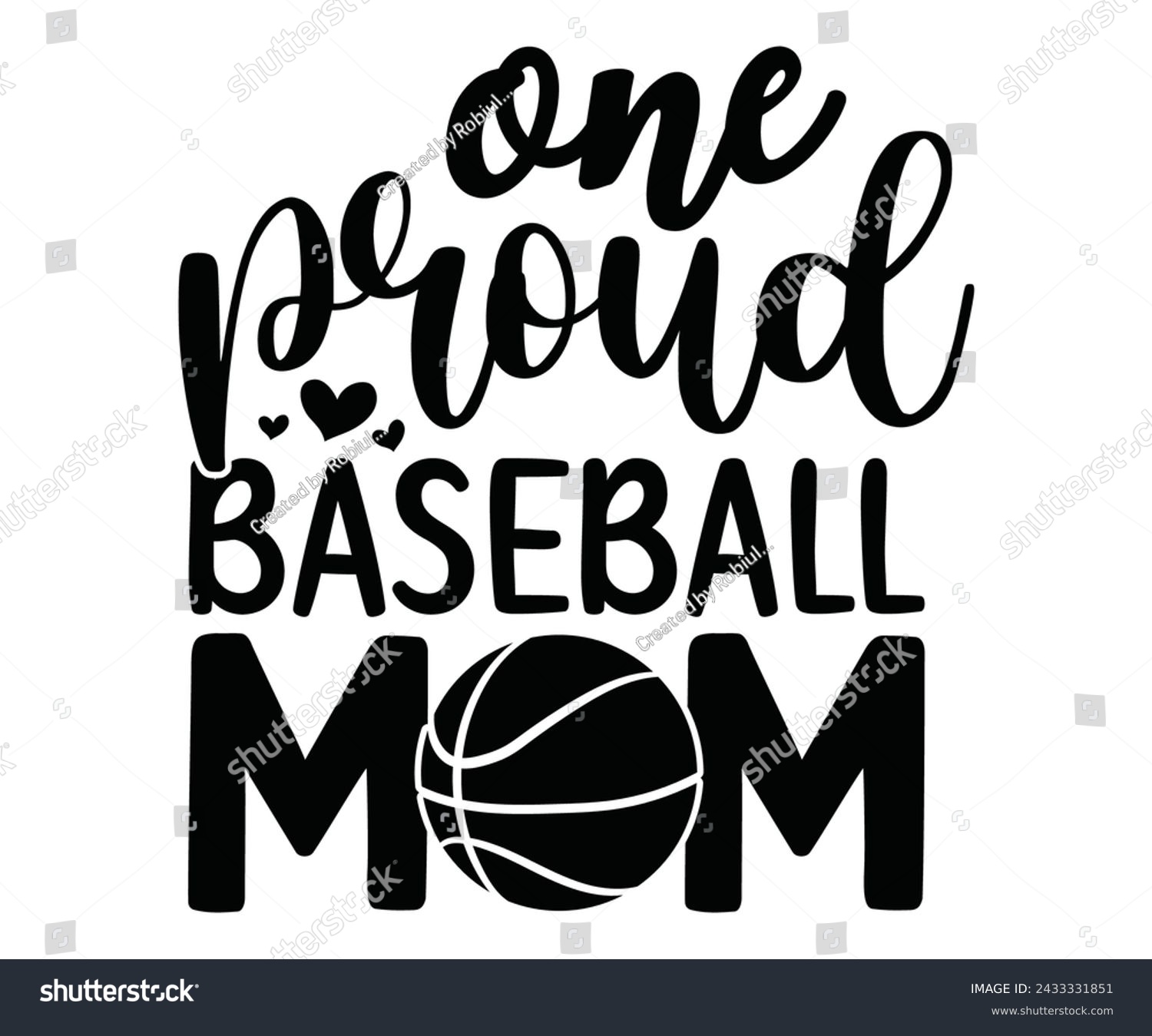 SVG of One proud baseball mom, Baseball Mom Shirt Svg,Sports Dad, Baseball Day Shirt Svg,Baseball Team Shirt, Game Day  Women, Funny Baseball Shirt Svg,Gift for Mom, Cut File, Eps File svg