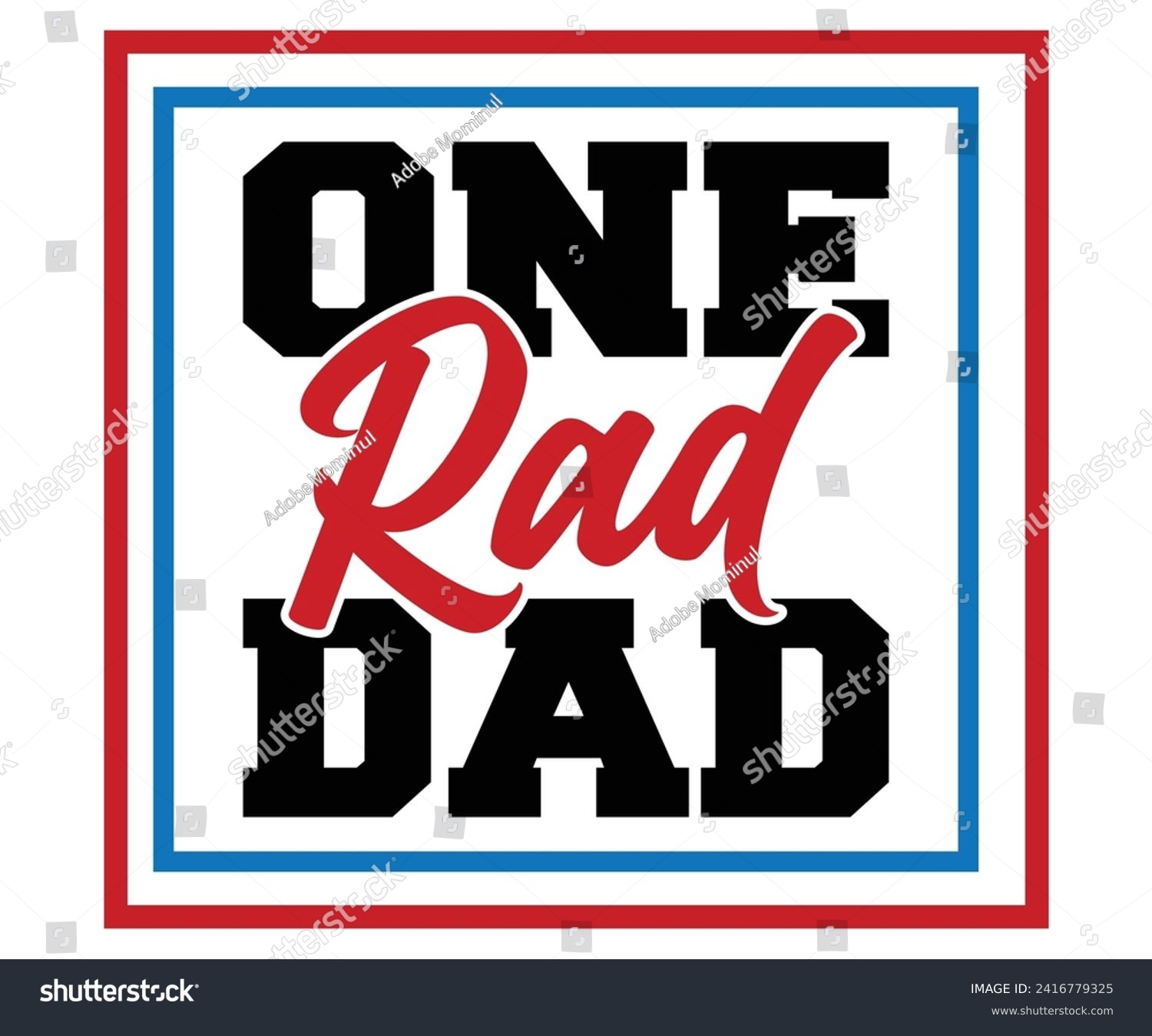 SVG of One Rad Dad Svg,Father's Day Svg,Papa svg,Grandpa Svg,Father's Day Saying Qoutes,Dad Svg,Funny Father, Gift For Dad Svg,Daddy Svg,Family Svg,T shirt Design,Svg Cut File,Typography svg