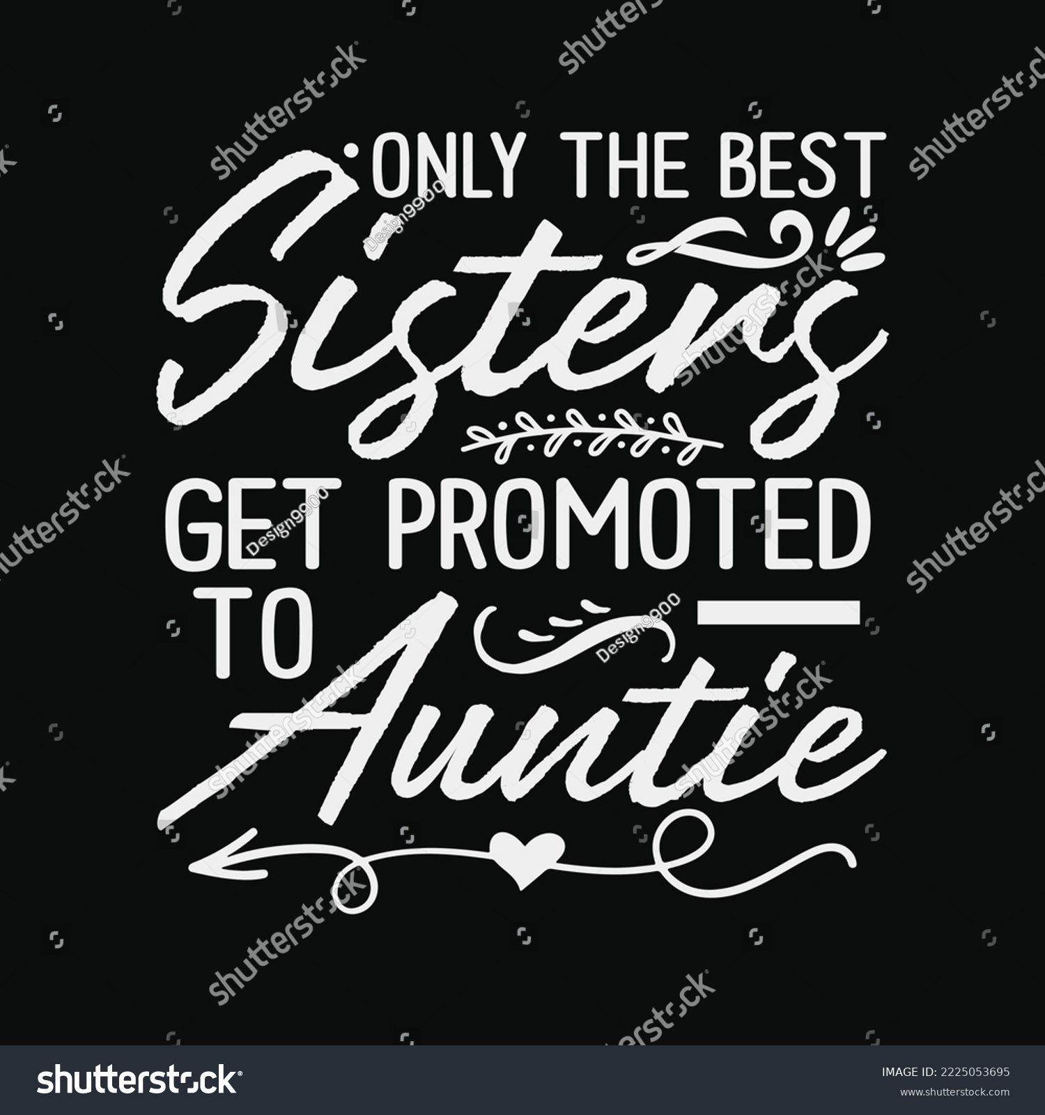 SVG of Only The Best Sisters Get Promoted To Auntie svg