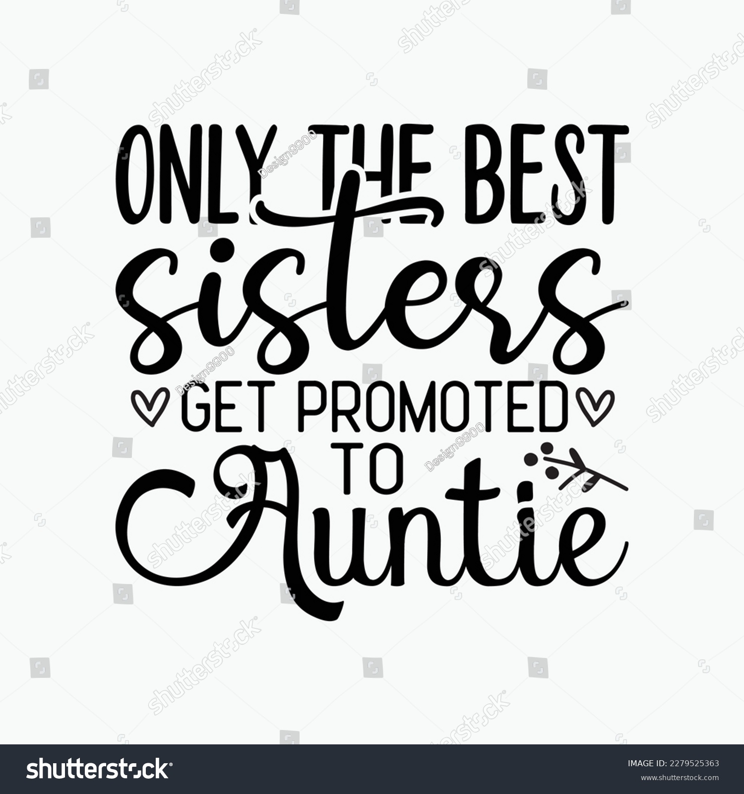 SVG of Only the Best Sisters Get Promoted to Auntie svg