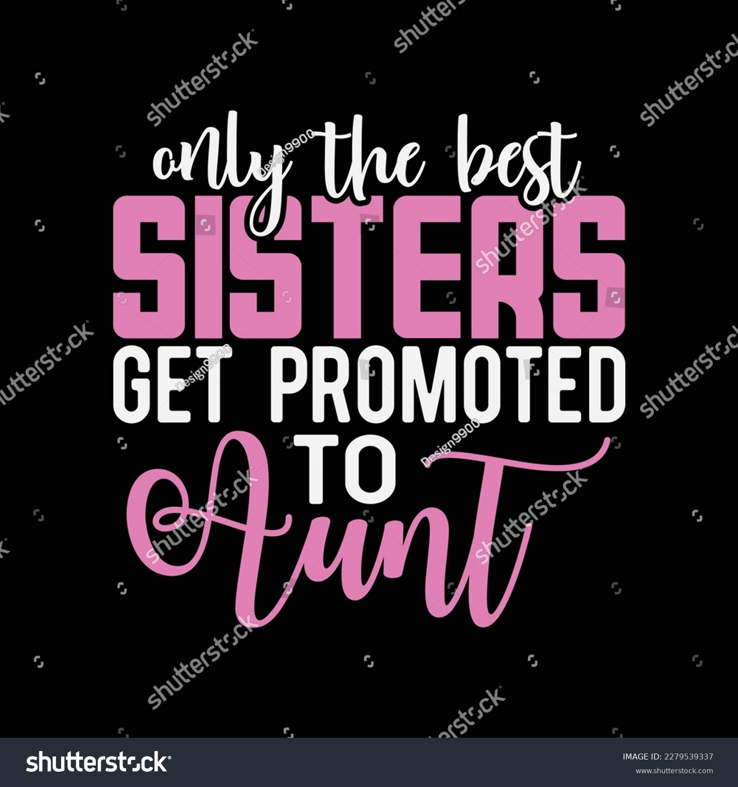 SVG of Ony the Best Sisters Get Promoted to Auntie Funny Gift for Aunt Sarcastic Cool svg