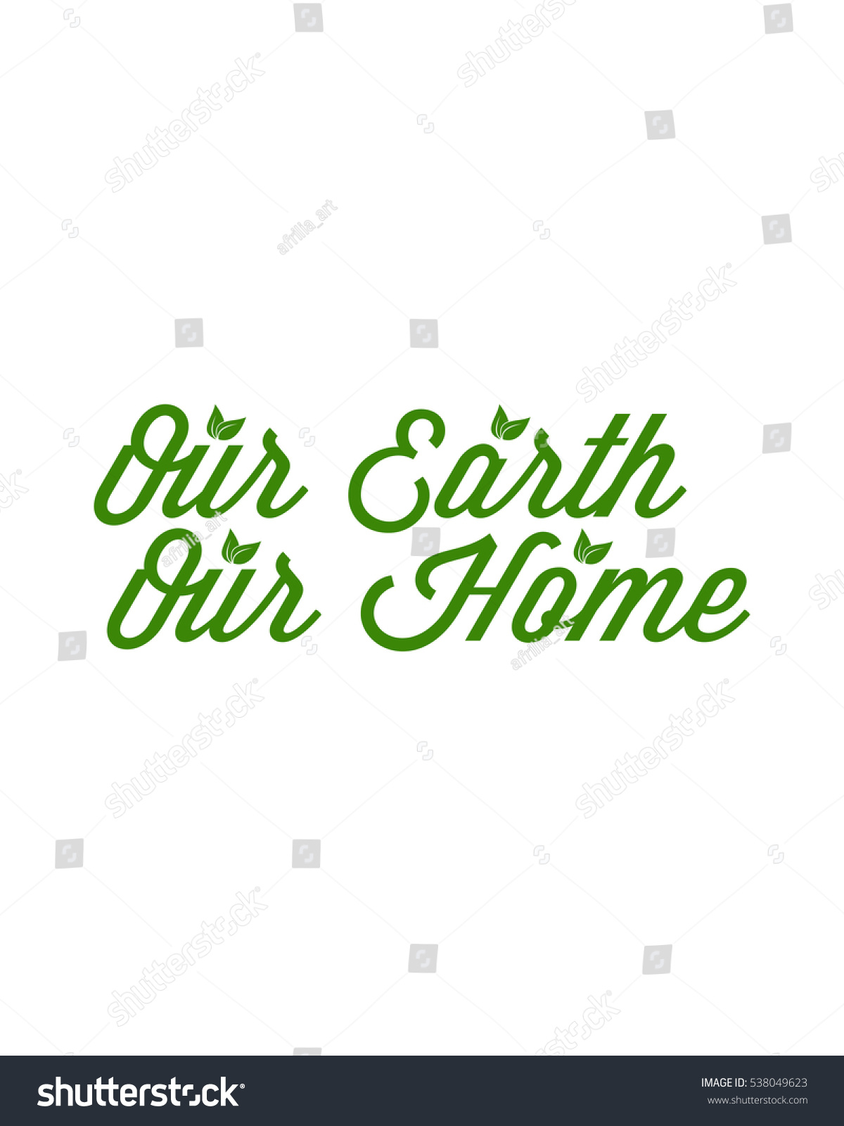 Our Earth Our Home Stock Vector Illustration 538049623 : Shutterstock