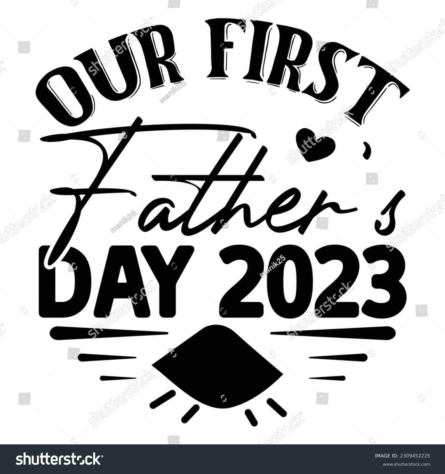 SVG of Our First Father's Day 2023, Father's Day SVG T shirt design template svg