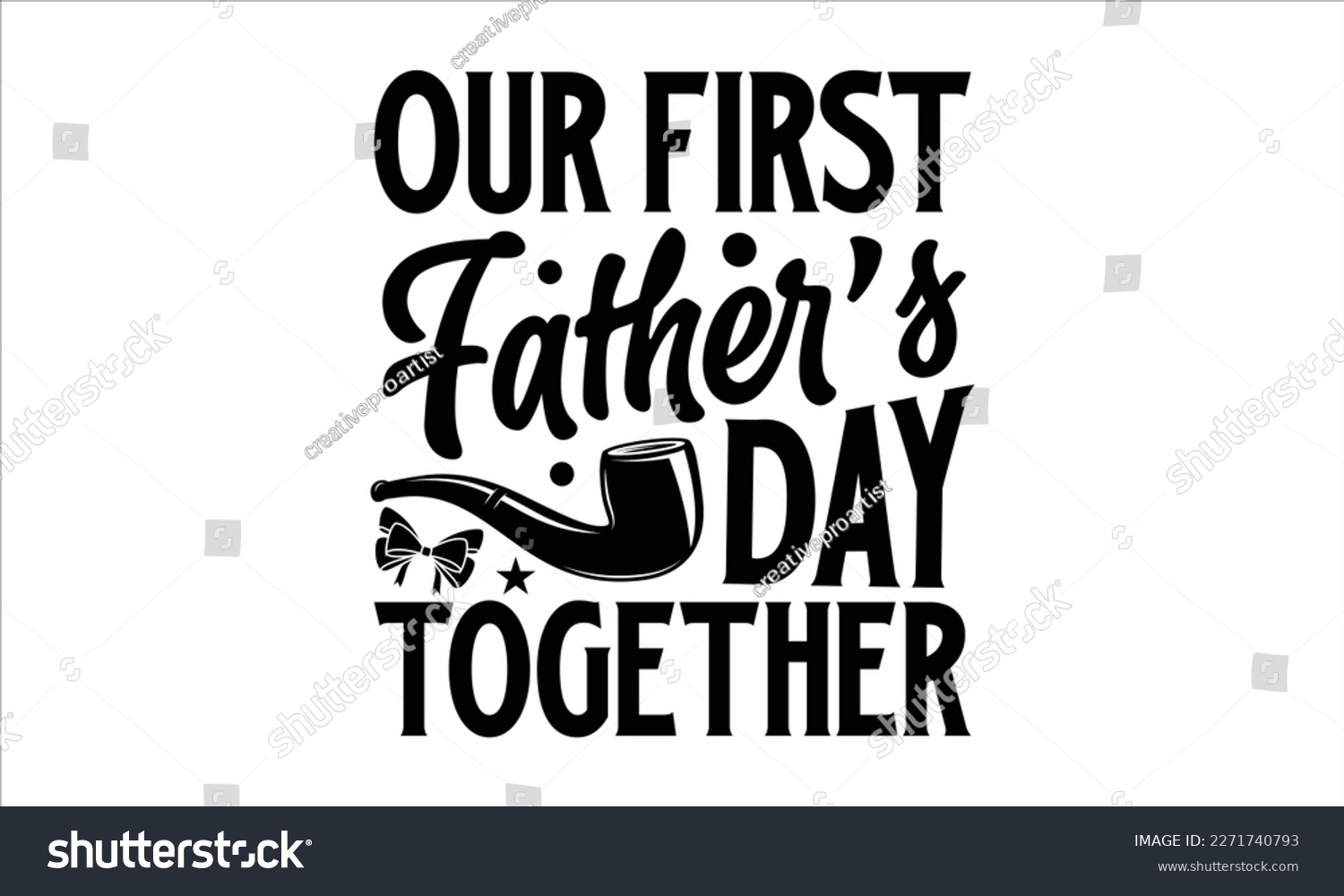 SVG of Our first father’s day together- Father's Day svg design, Hand drawn lettering phrase isolated on white background, Illustration for prints on t-shirts and bags, posters, cards eps 10. svg